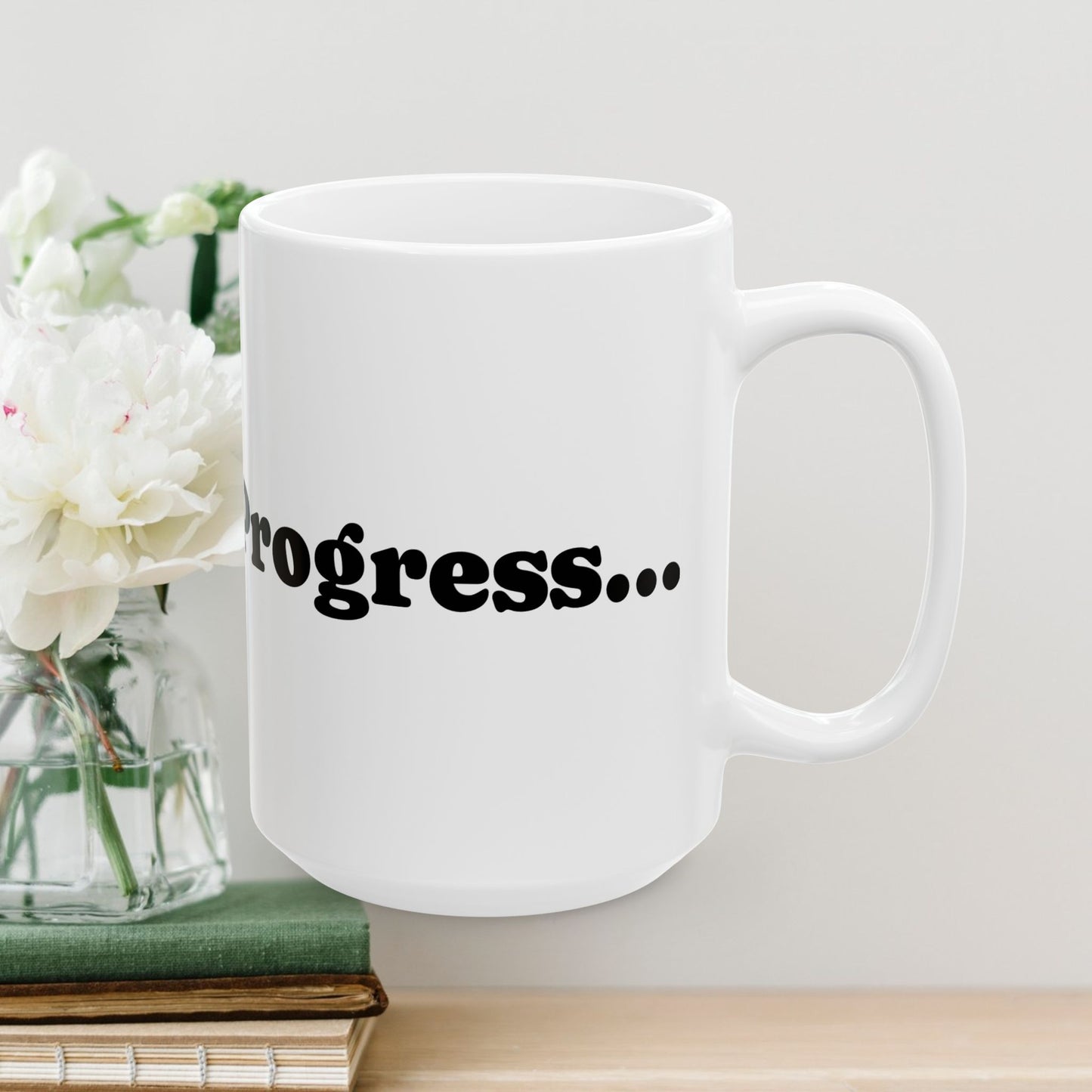 "Healing in Progress" Mug, (White, 11oz/15oz)