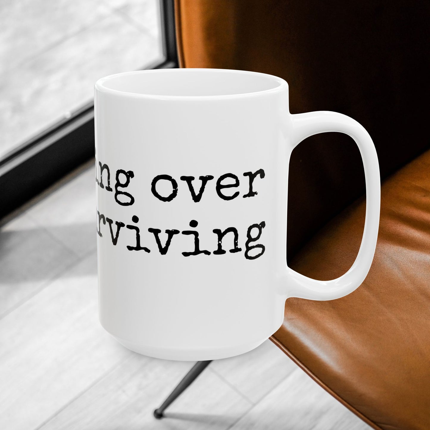 "Thriving Over Surviving" Mug, (White, 11oz/15oz)