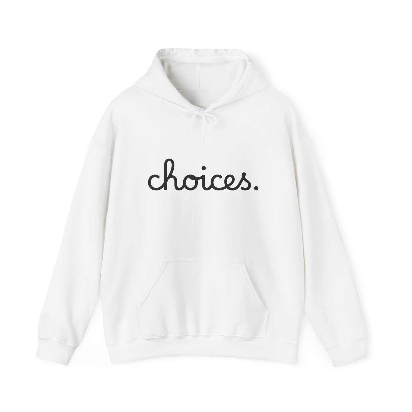 "Choices" Hooded Sweatshirt
