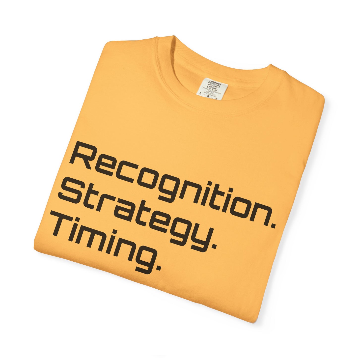 "Recognition. Strategy. Timing." Tee