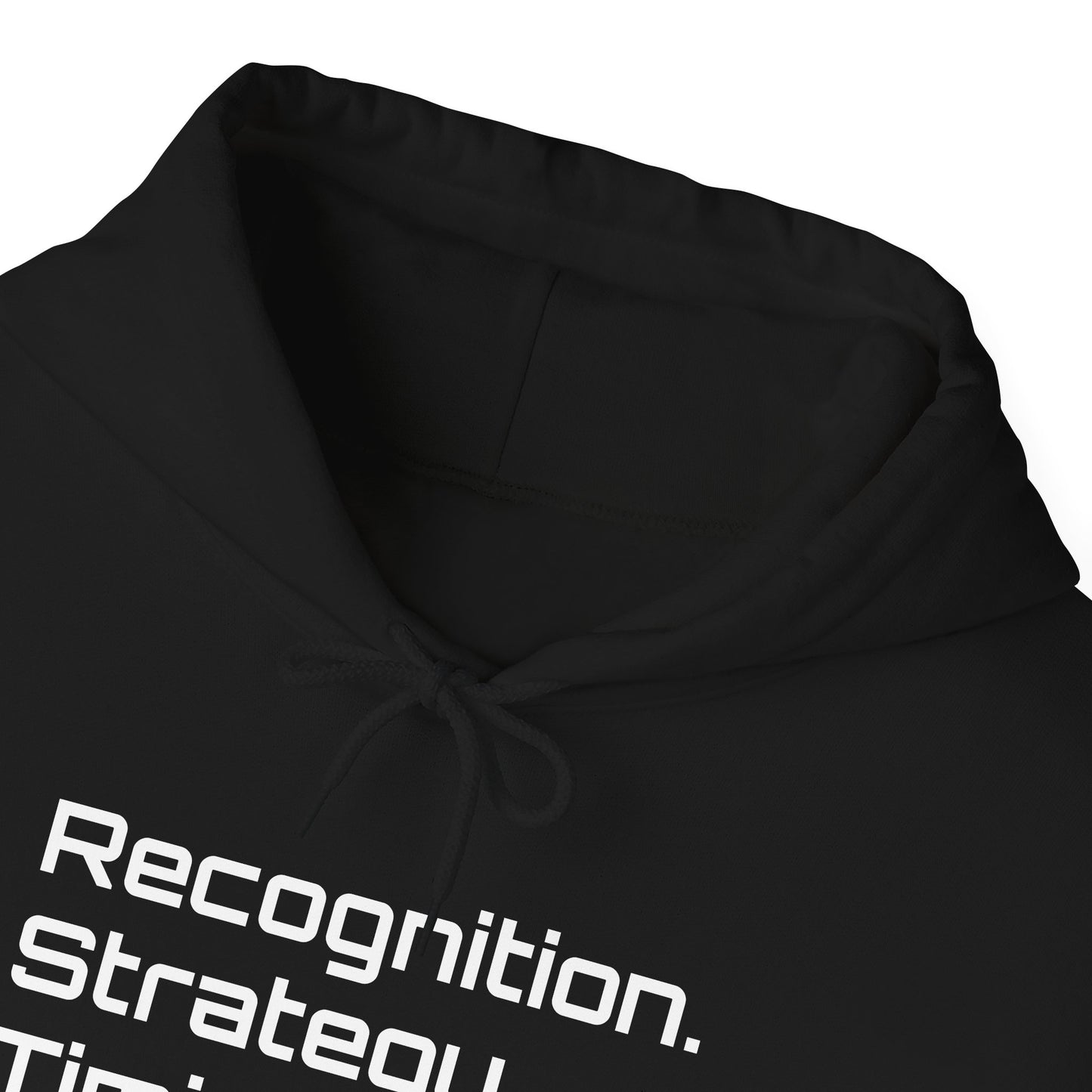 "Recognition. Strategy. Timing." Hooded Sweatshirt