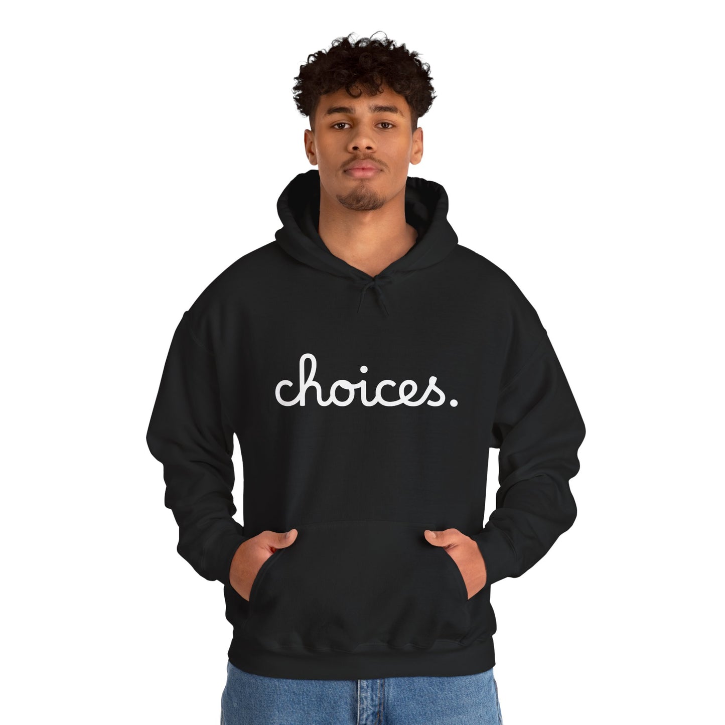 "Choices" Hooded Sweatshirt