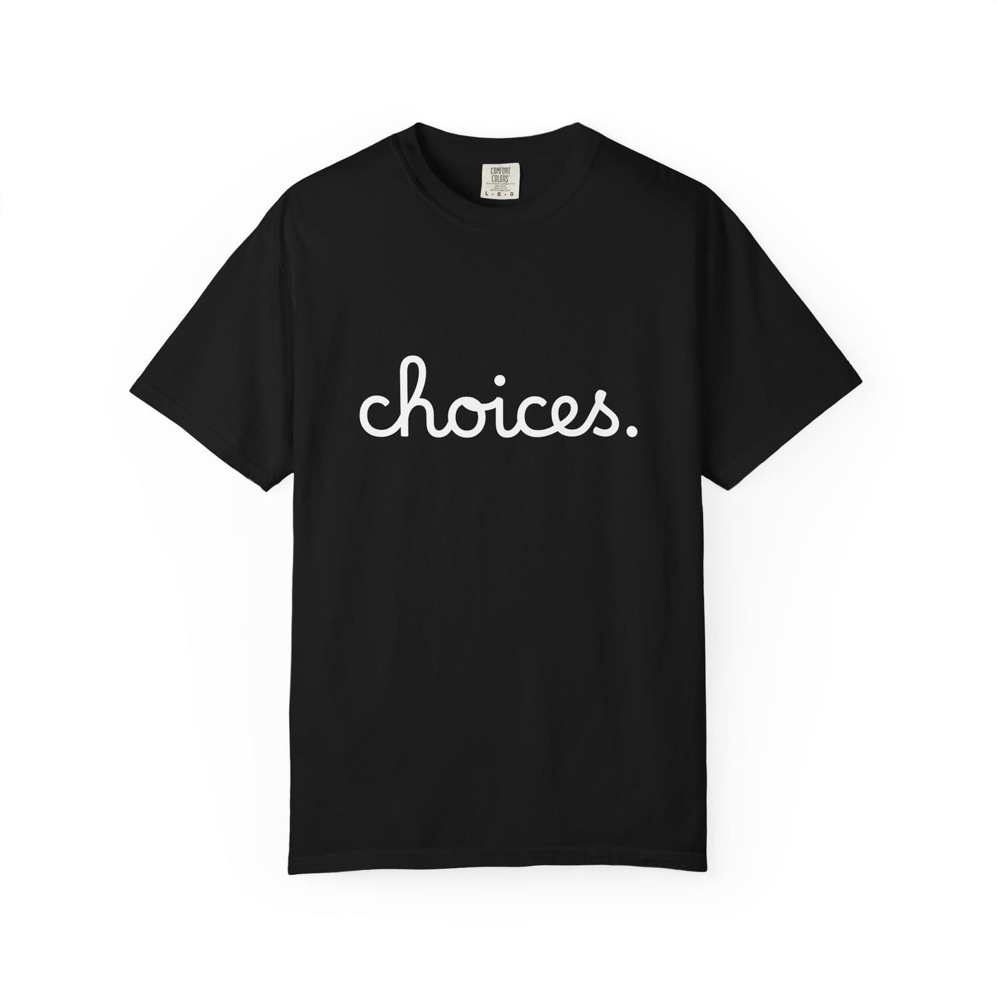 "Choices" Tee