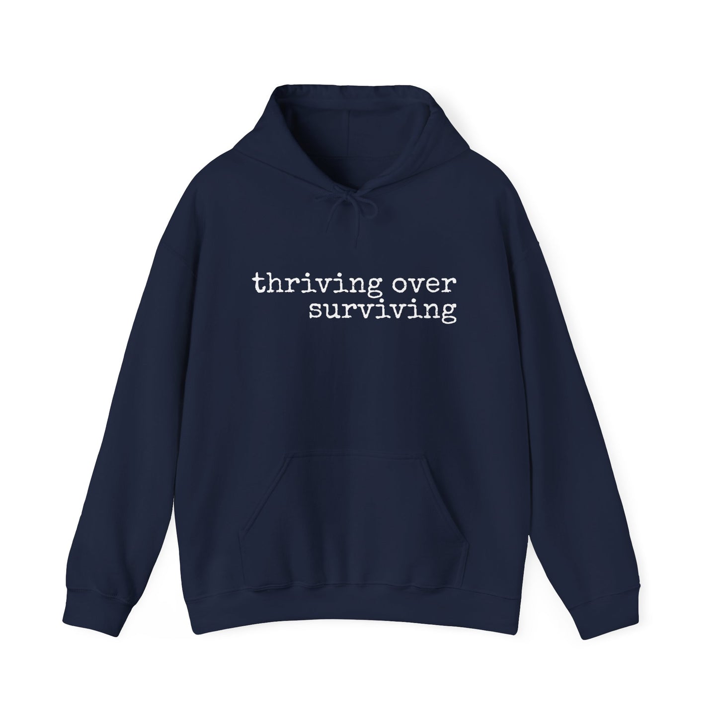 "Thriving Over Surviving" Hooded Sweatshirt