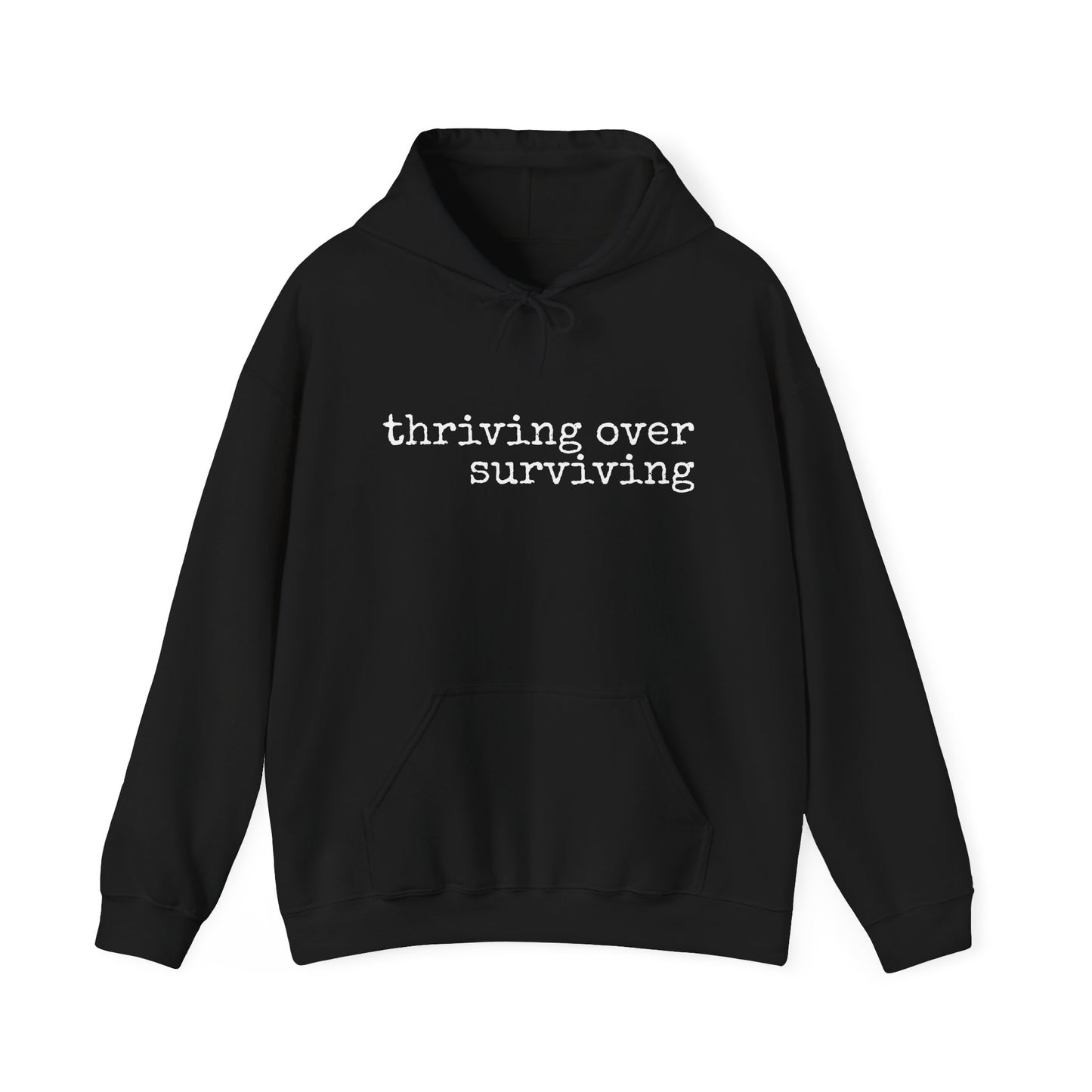 "Thriving Over Surviving" Hooded Sweatshirt
