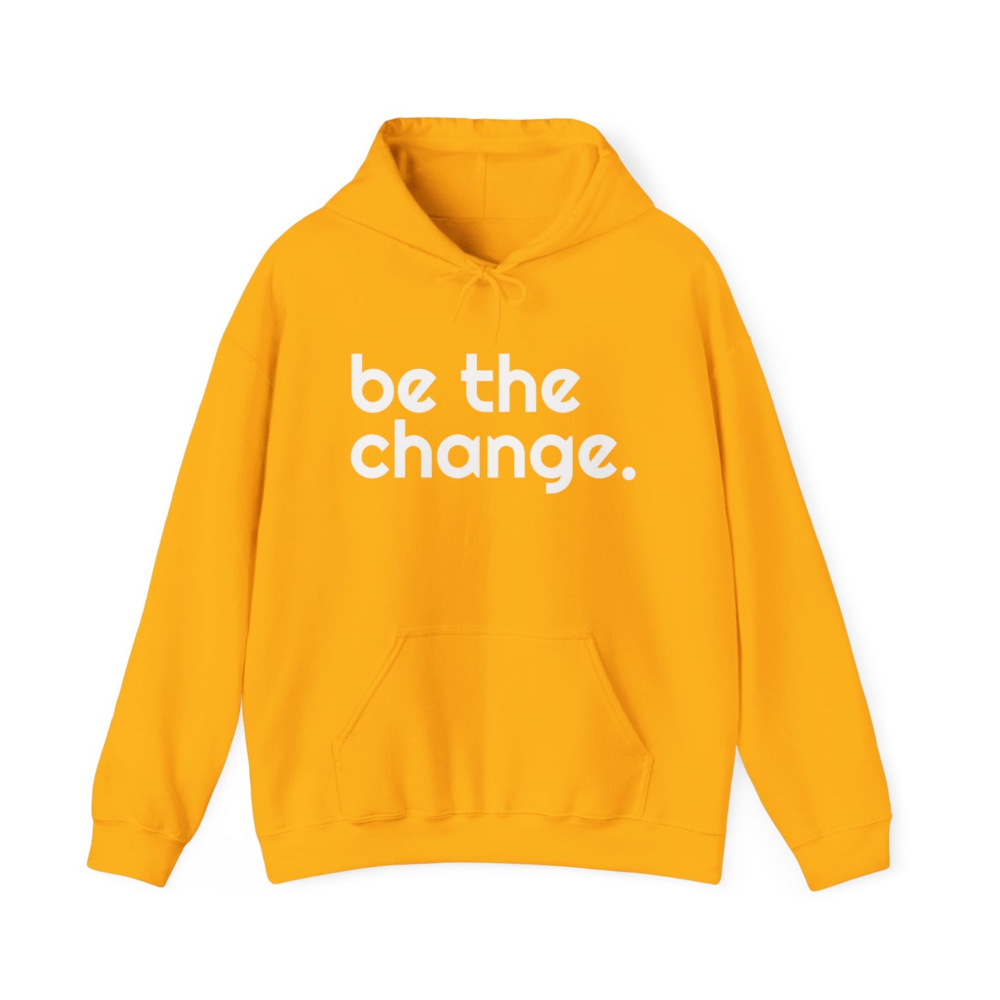 "Be the Change" Hooded Sweatshirt
