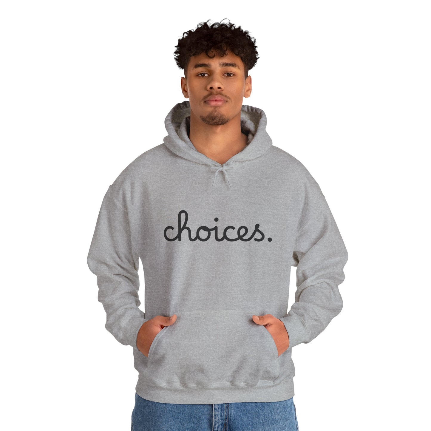"Choices" Hooded Sweatshirt