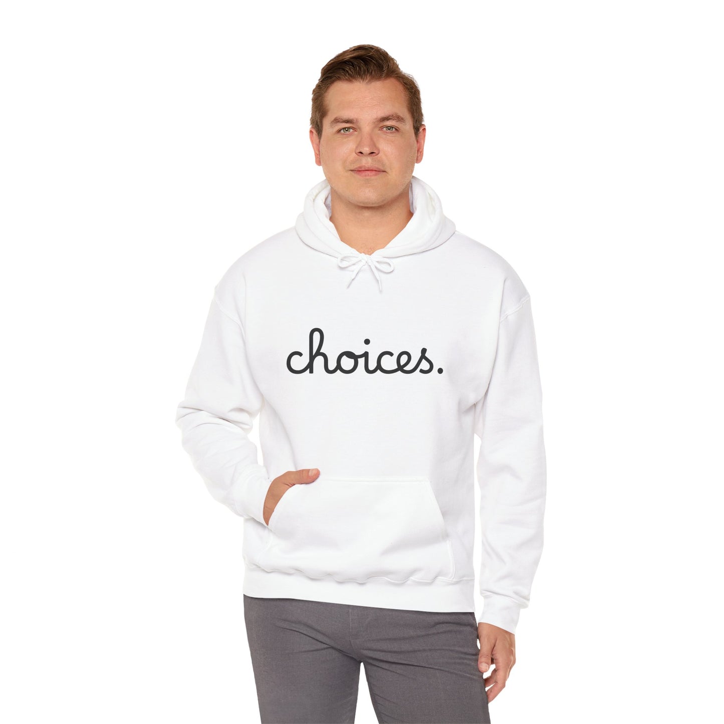 "Choices" Hooded Sweatshirt