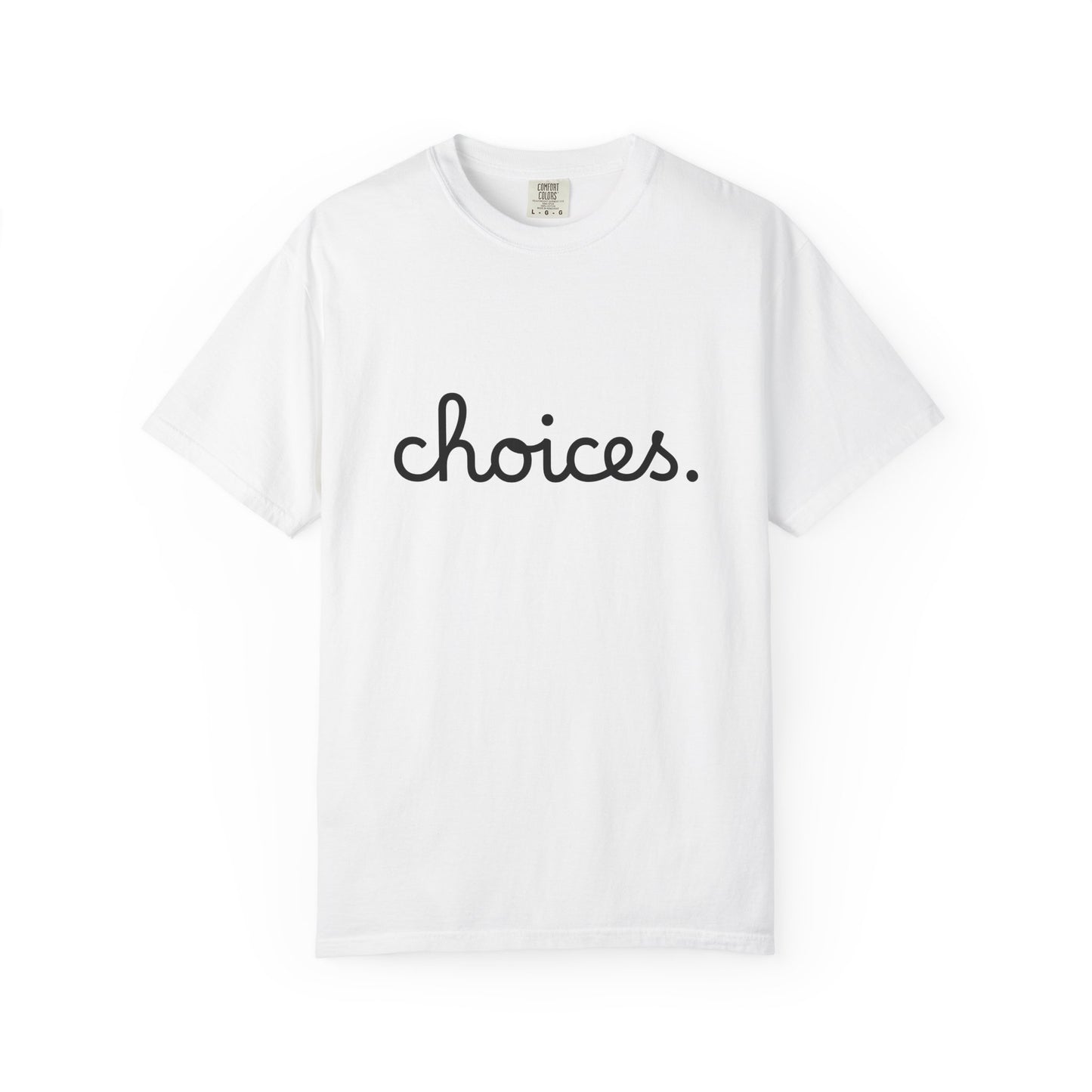 "Choices" Tee