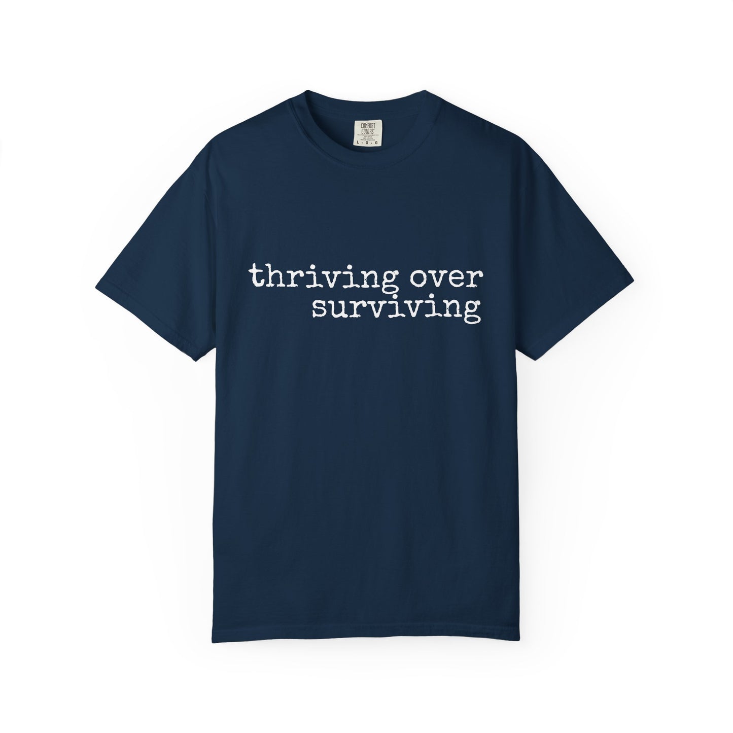 "Thriving Over Surviving" Tee