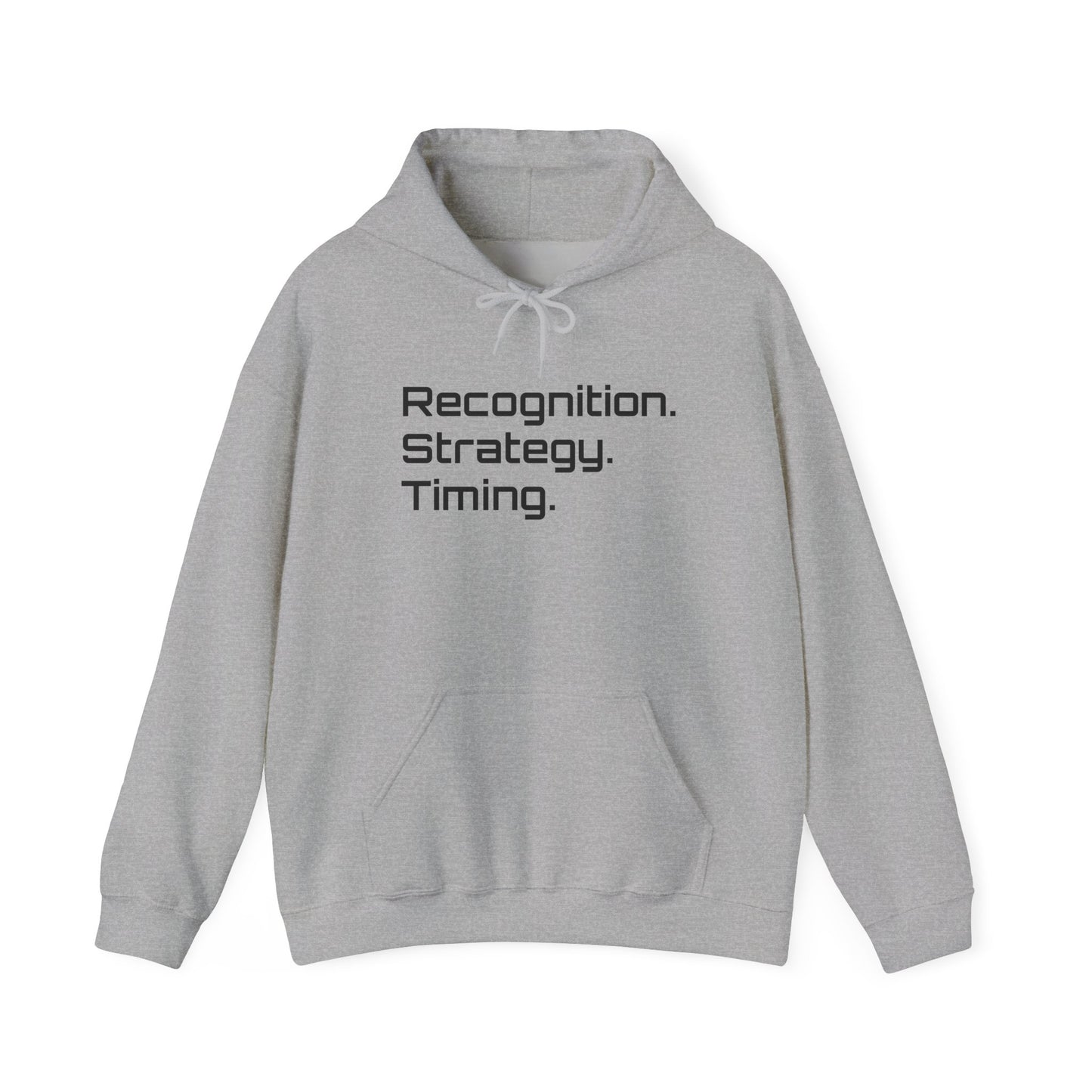 "Recognition. Strategy. Timing." Hooded Sweatshirt
