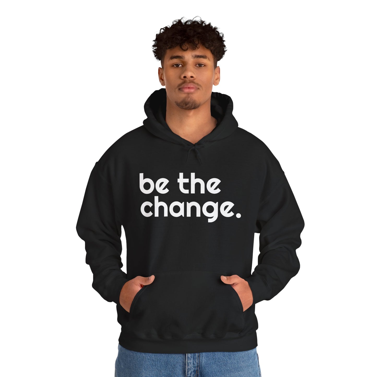 "Be the Change" Hooded Sweatshirt