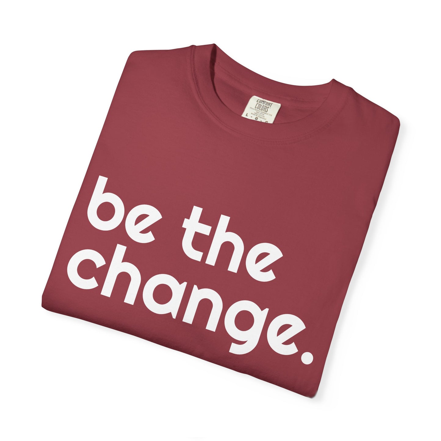 "Be the Change" Tee