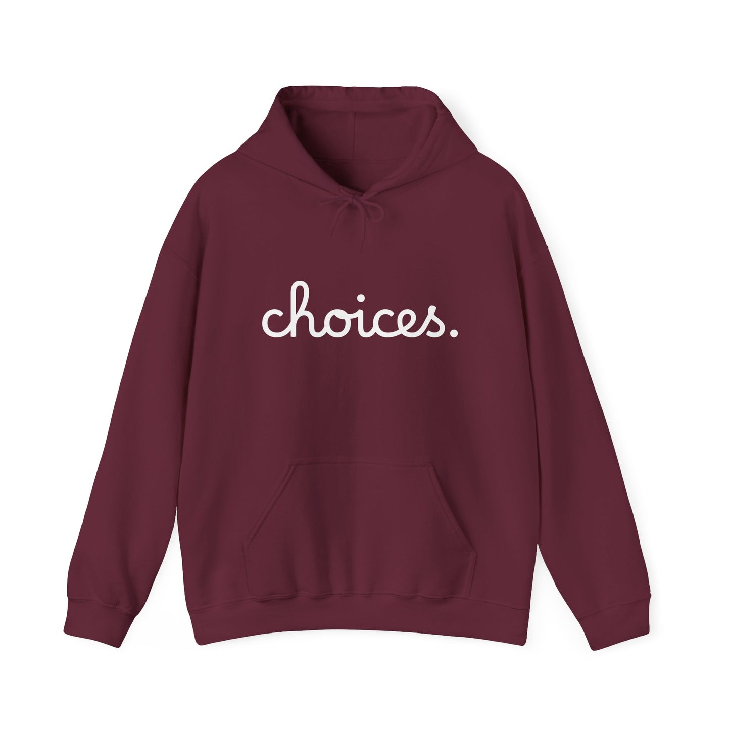 "Choices" Hooded Sweatshirt