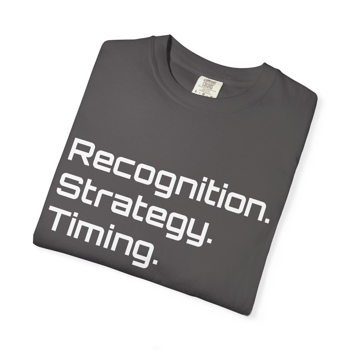 "Recognition. Strategy. Timing." Tee
