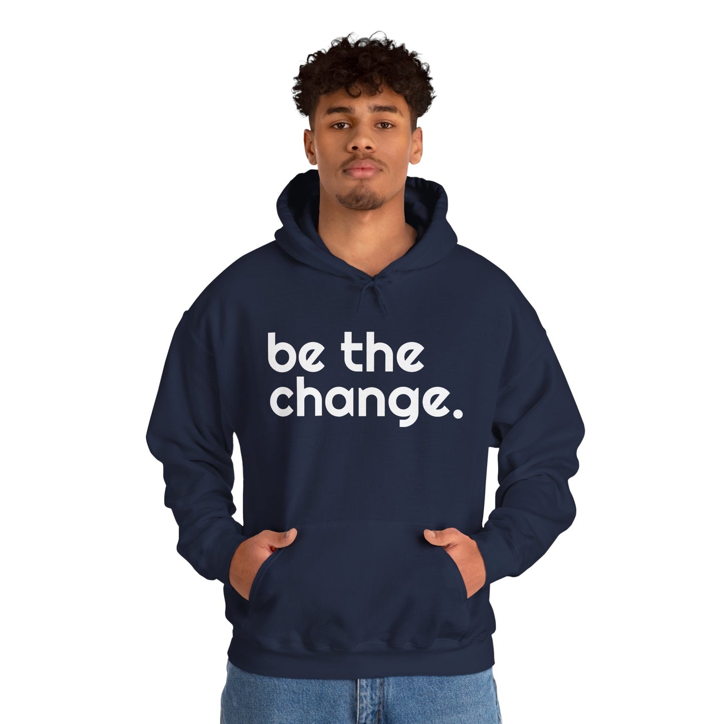 "Be the Change" Hooded Sweatshirt