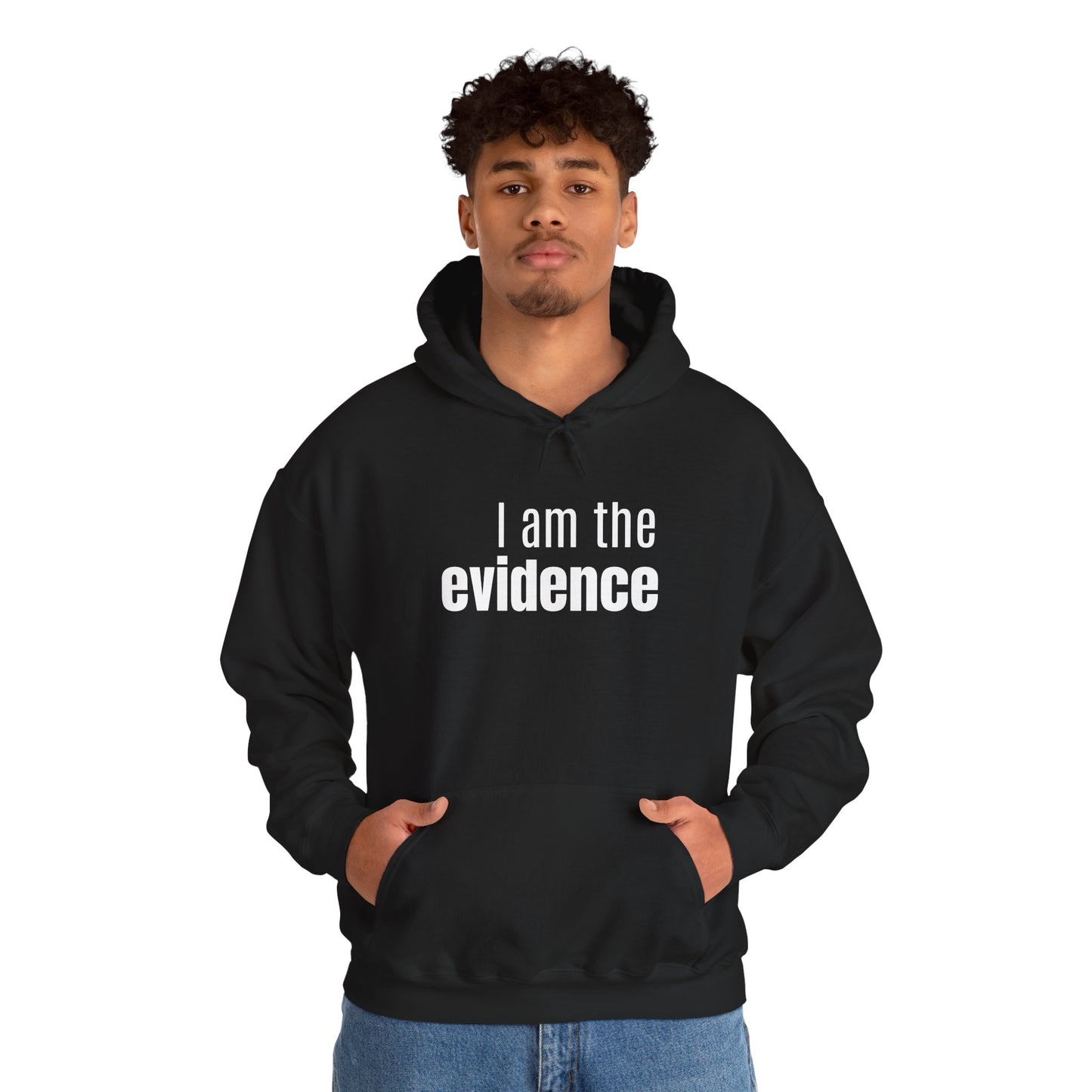 "I Am the Evidence" Hooded Sweatshirt