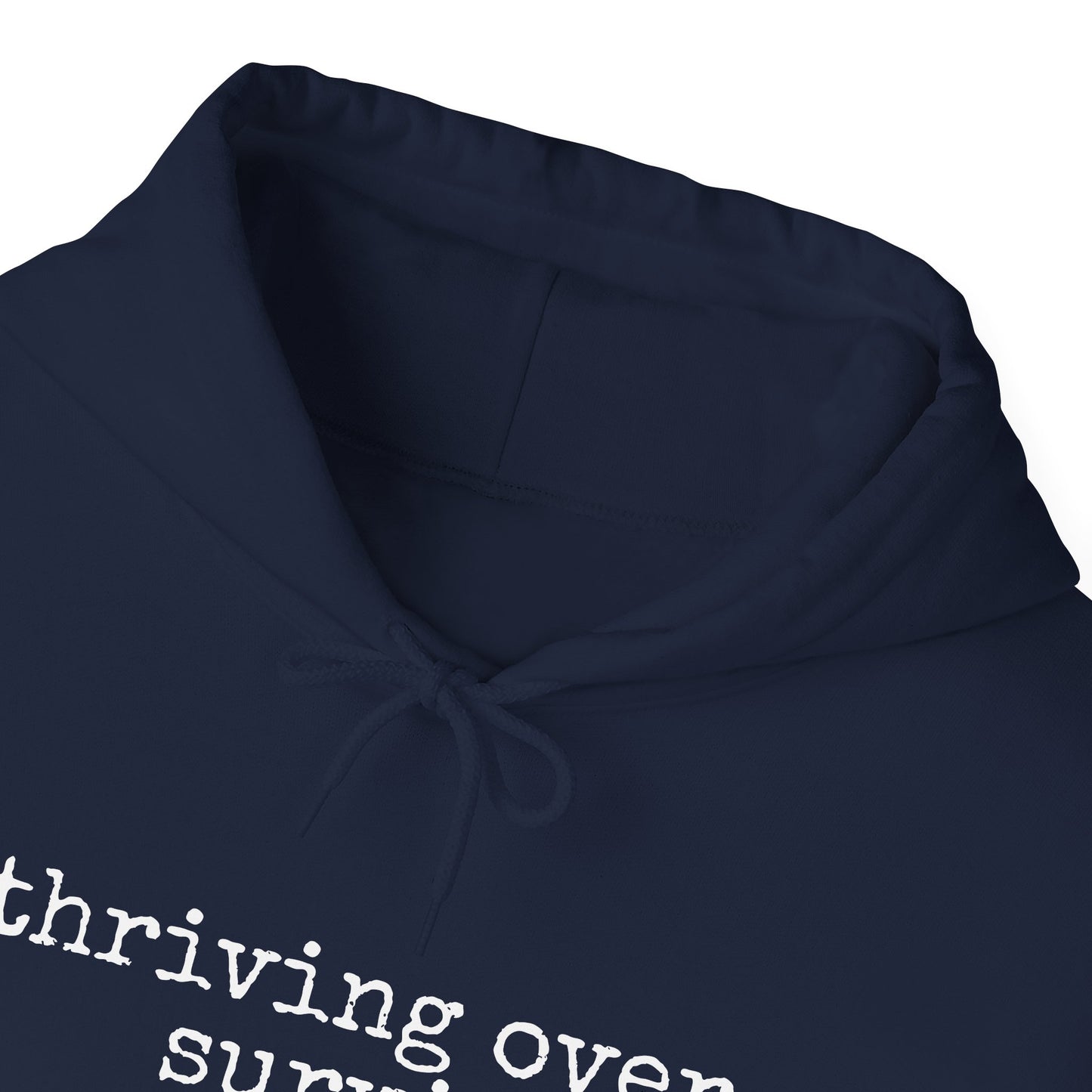 "Thriving Over Surviving" Hooded Sweatshirt