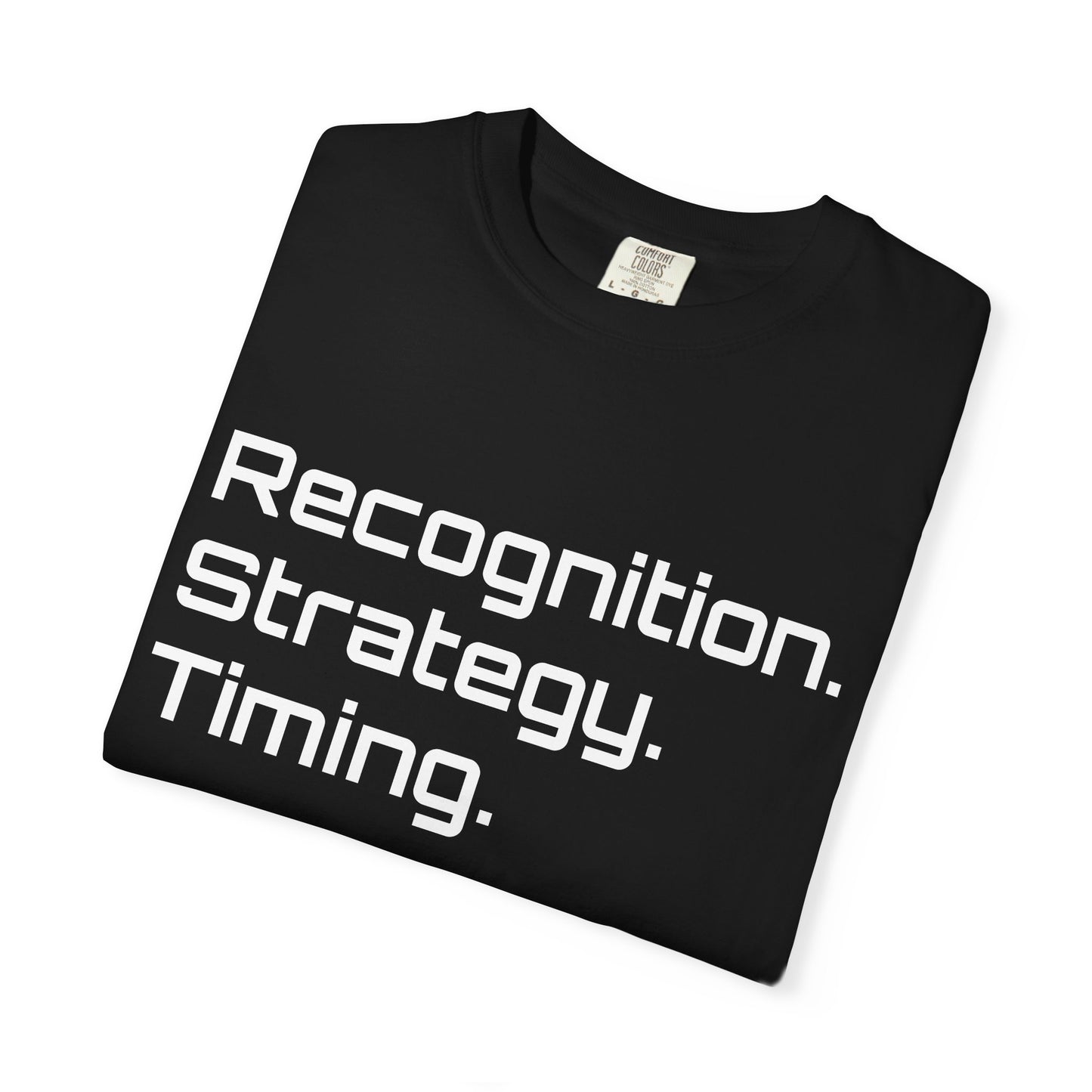"Recognition. Strategy. Timing." Tee