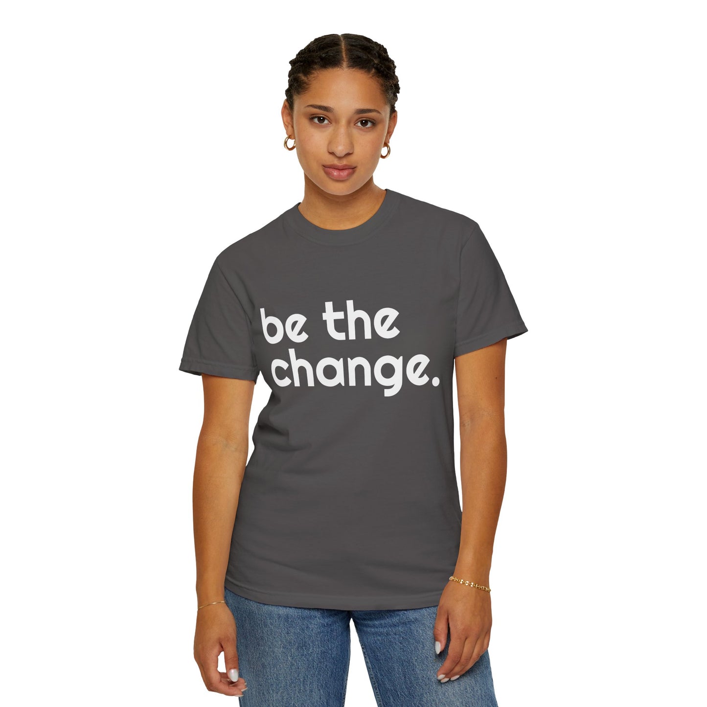 "Be the Change" Tee
