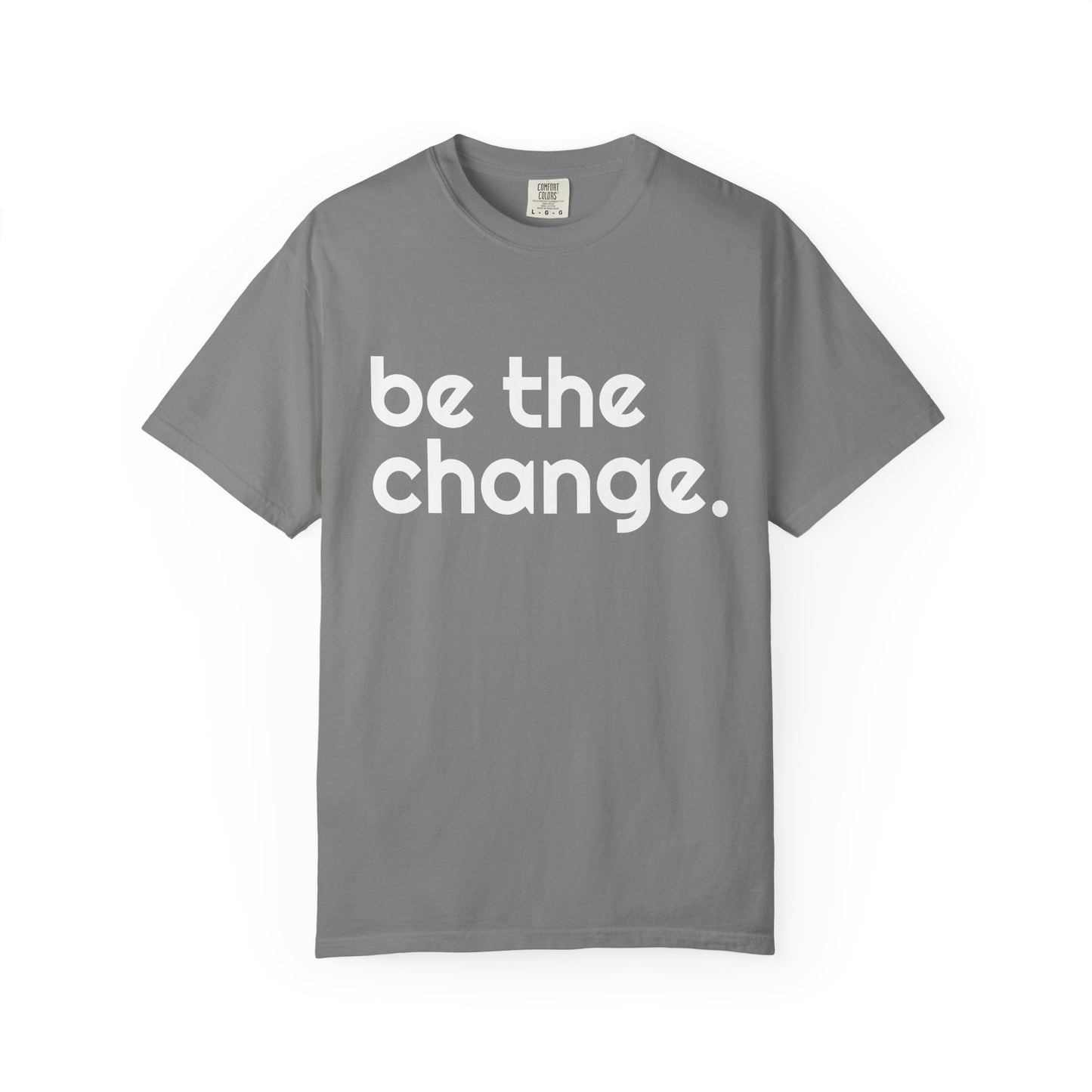 "Be the Change" Tee