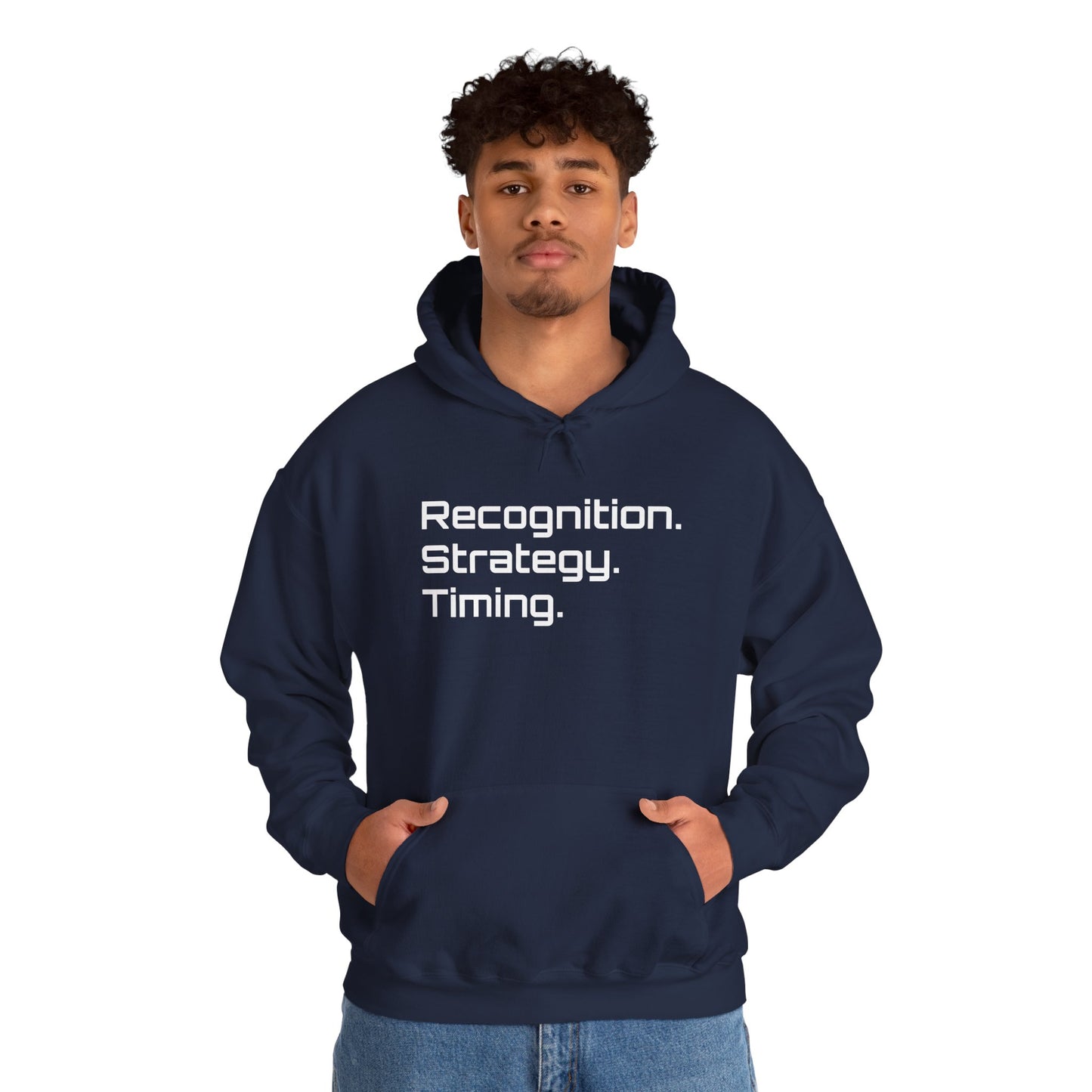 "Recognition. Strategy. Timing." Hooded Sweatshirt