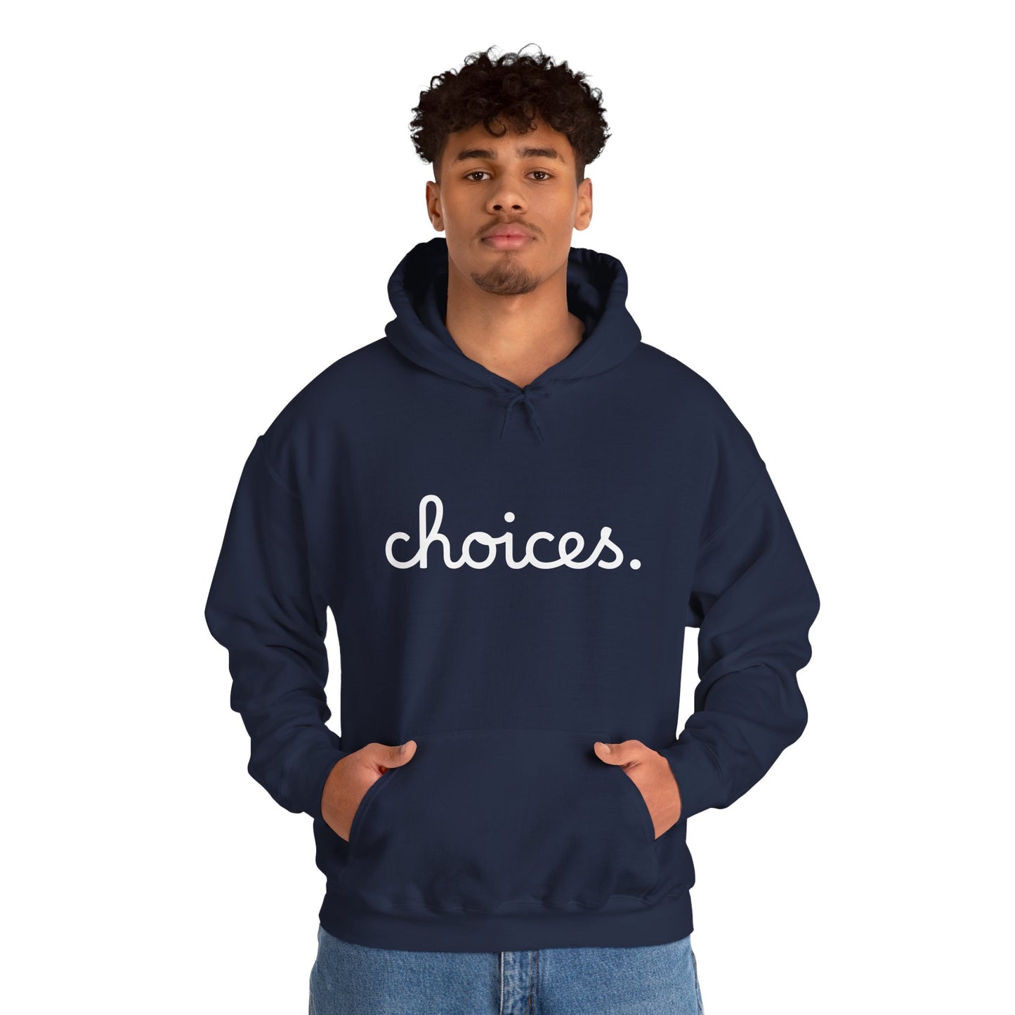 "Choices" Hooded Sweatshirt