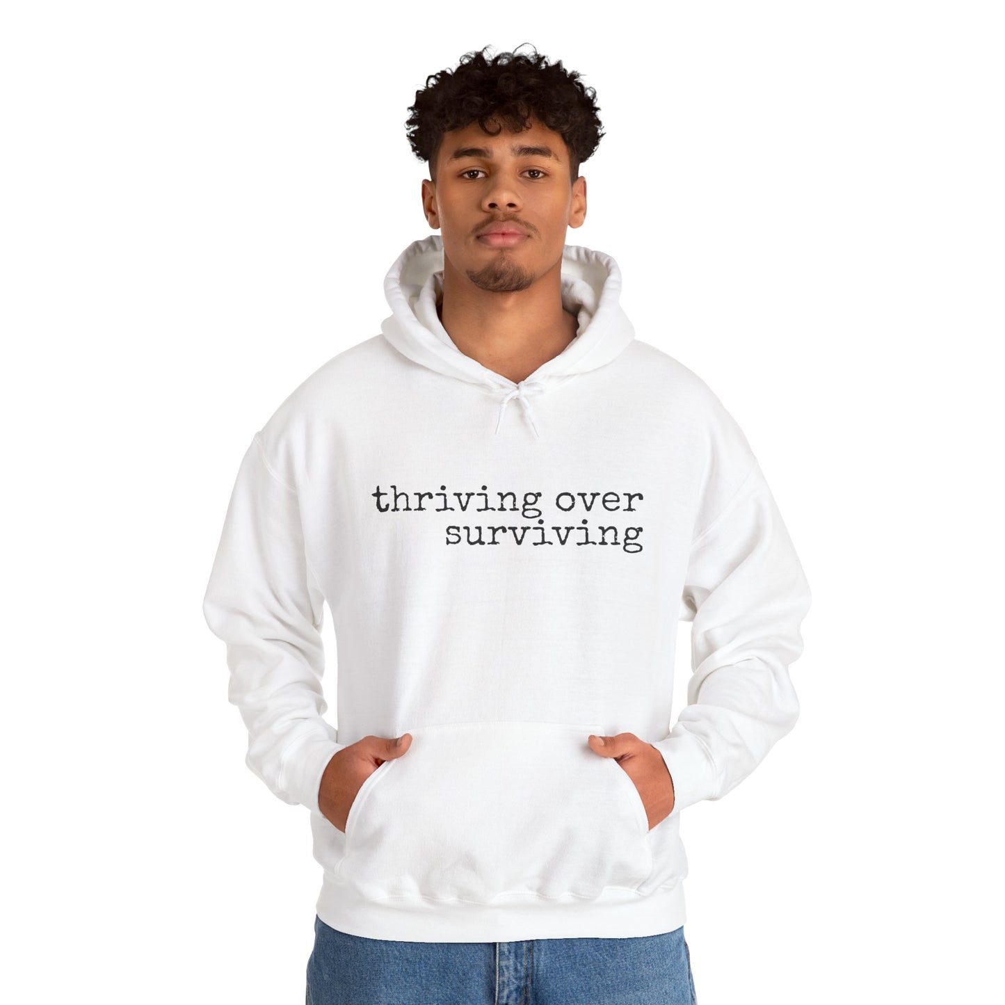"Thriving Over Surviving" Hooded Sweatshirt