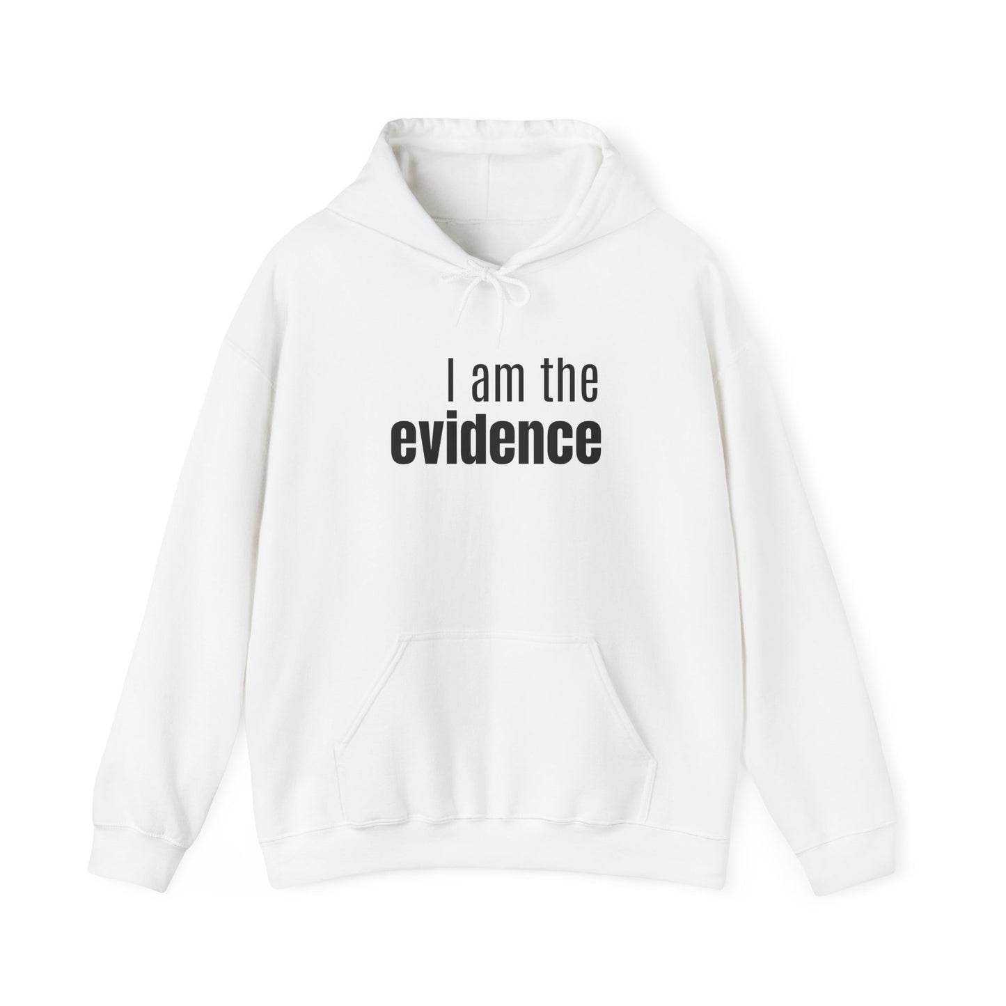 "I Am the Evidence" Hooded Sweatshirt