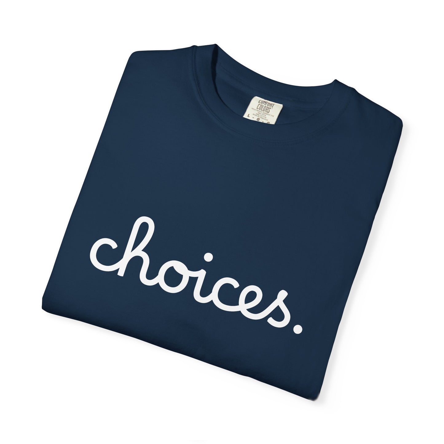 "Choices" Tee