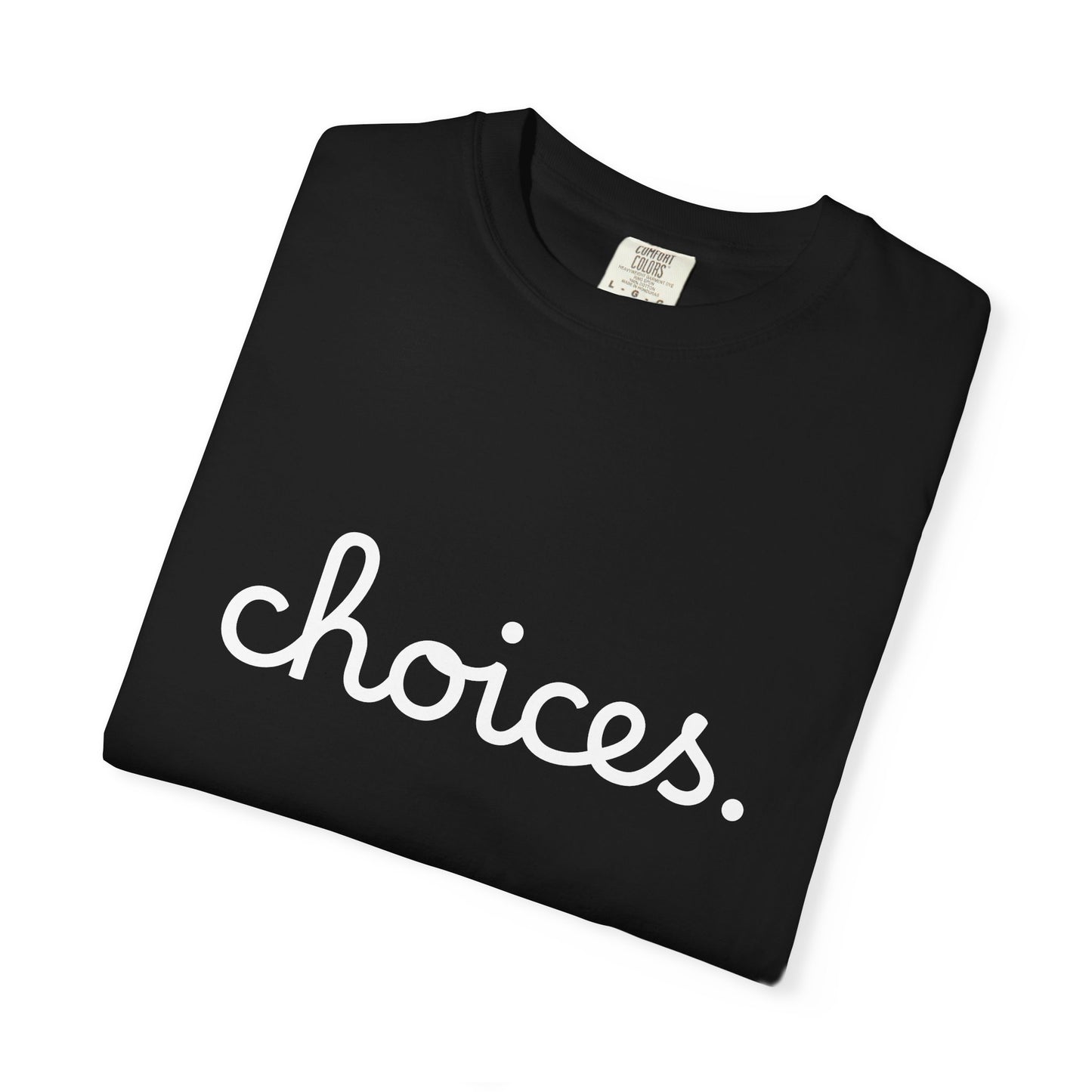 "Choices" Tee