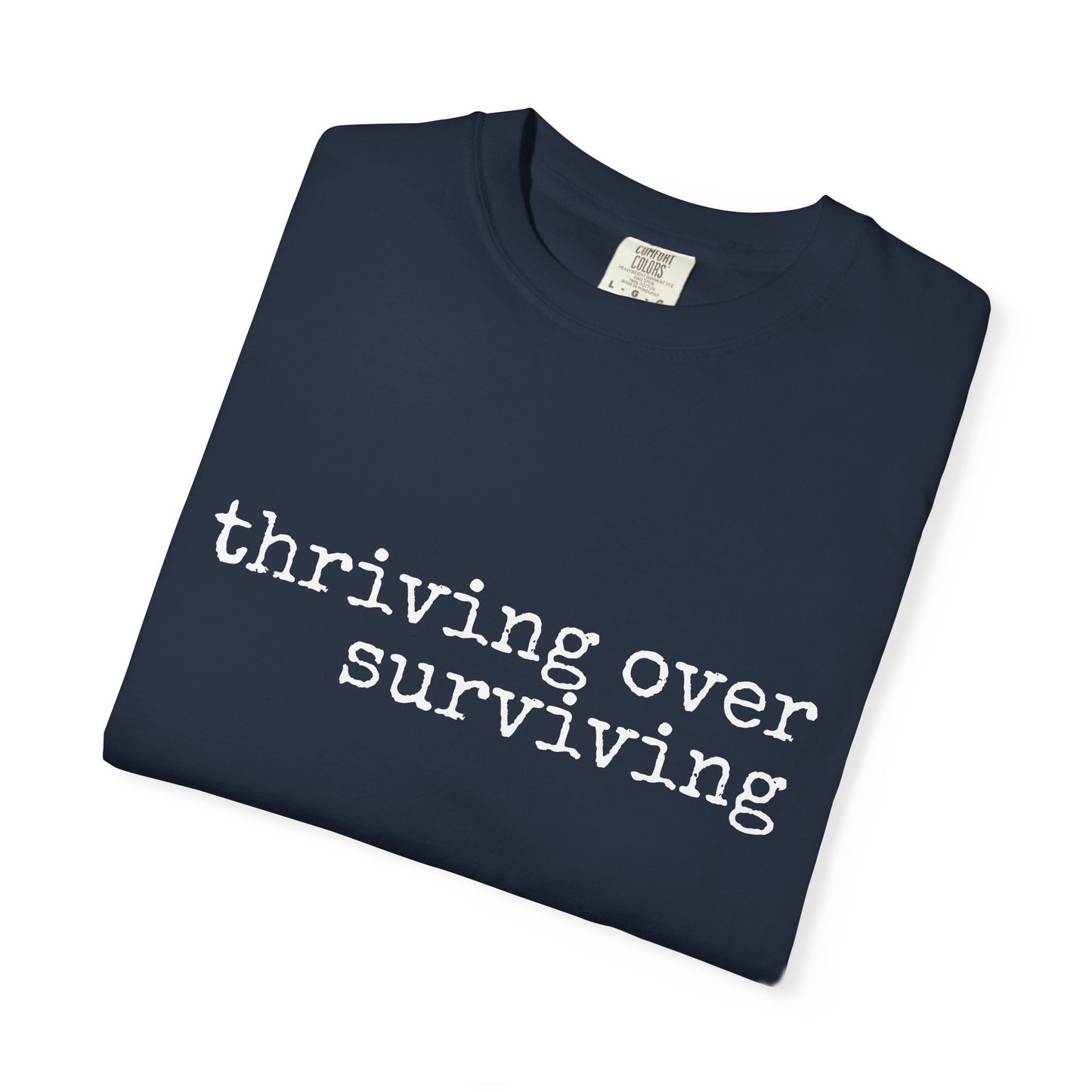 "Thriving Over Surviving" Tee