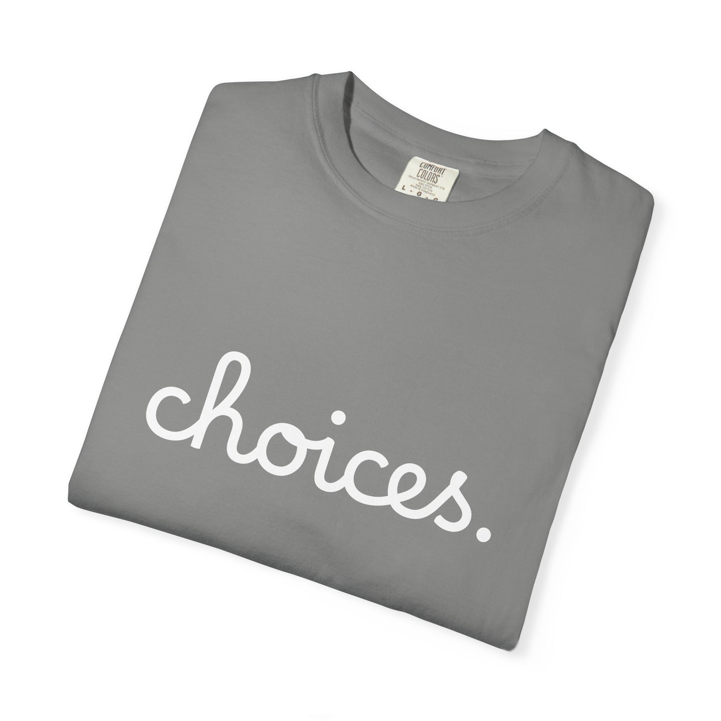 "Choices" Tee