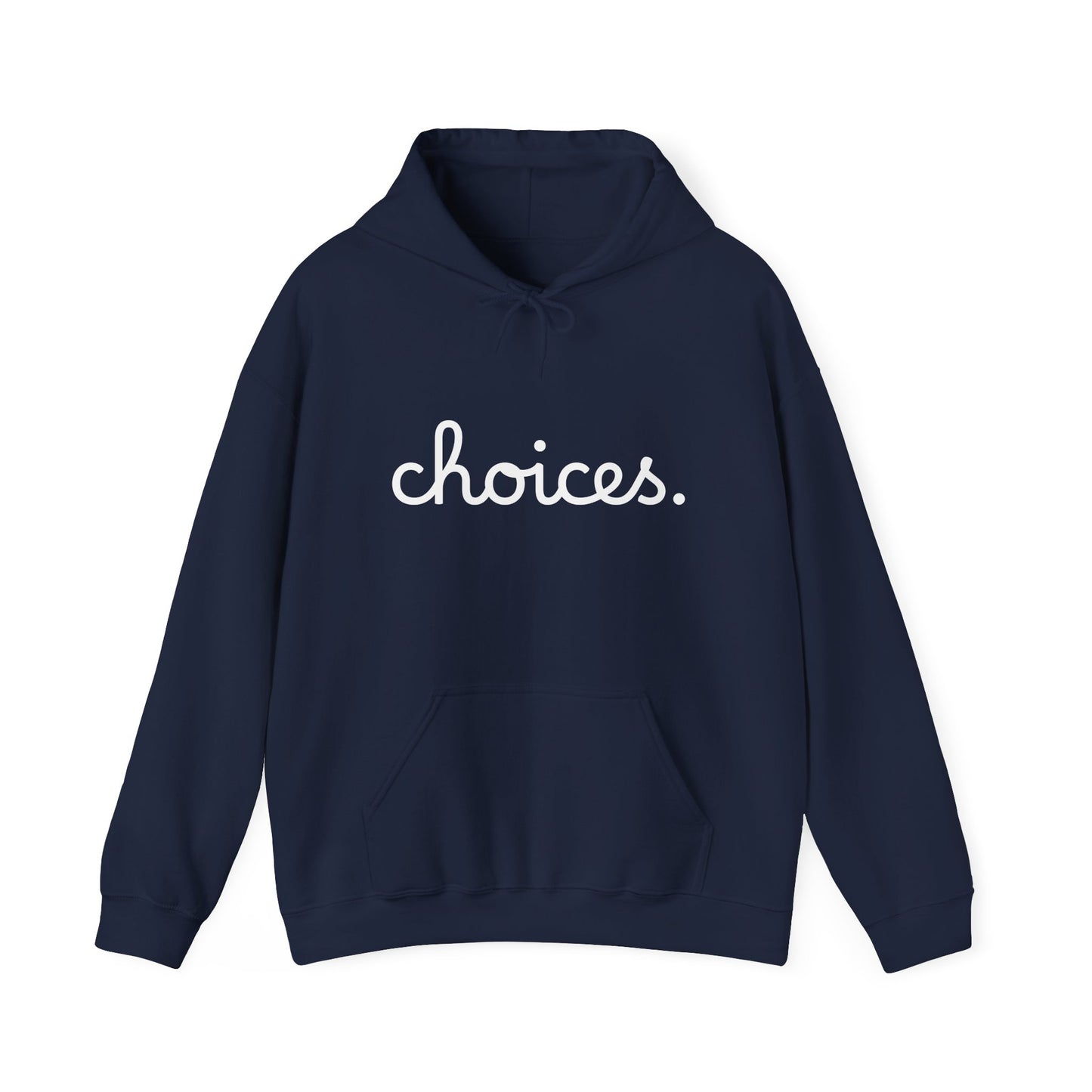 "Choices" Hooded Sweatshirt