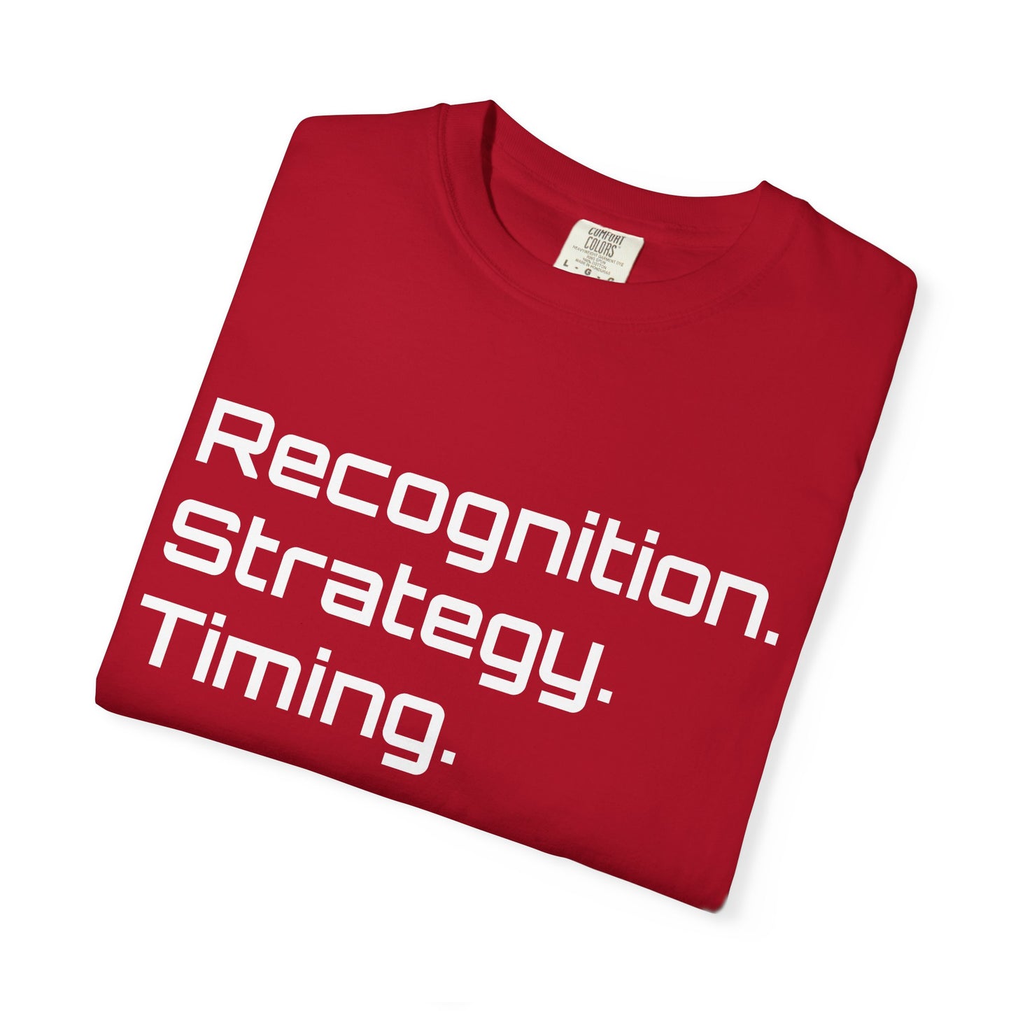 "Recognition. Strategy. Timing." Tee