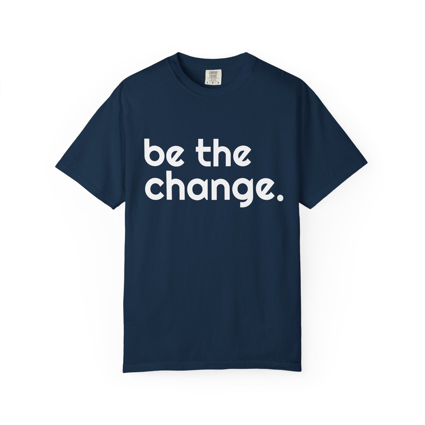 "Be the Change" Tee