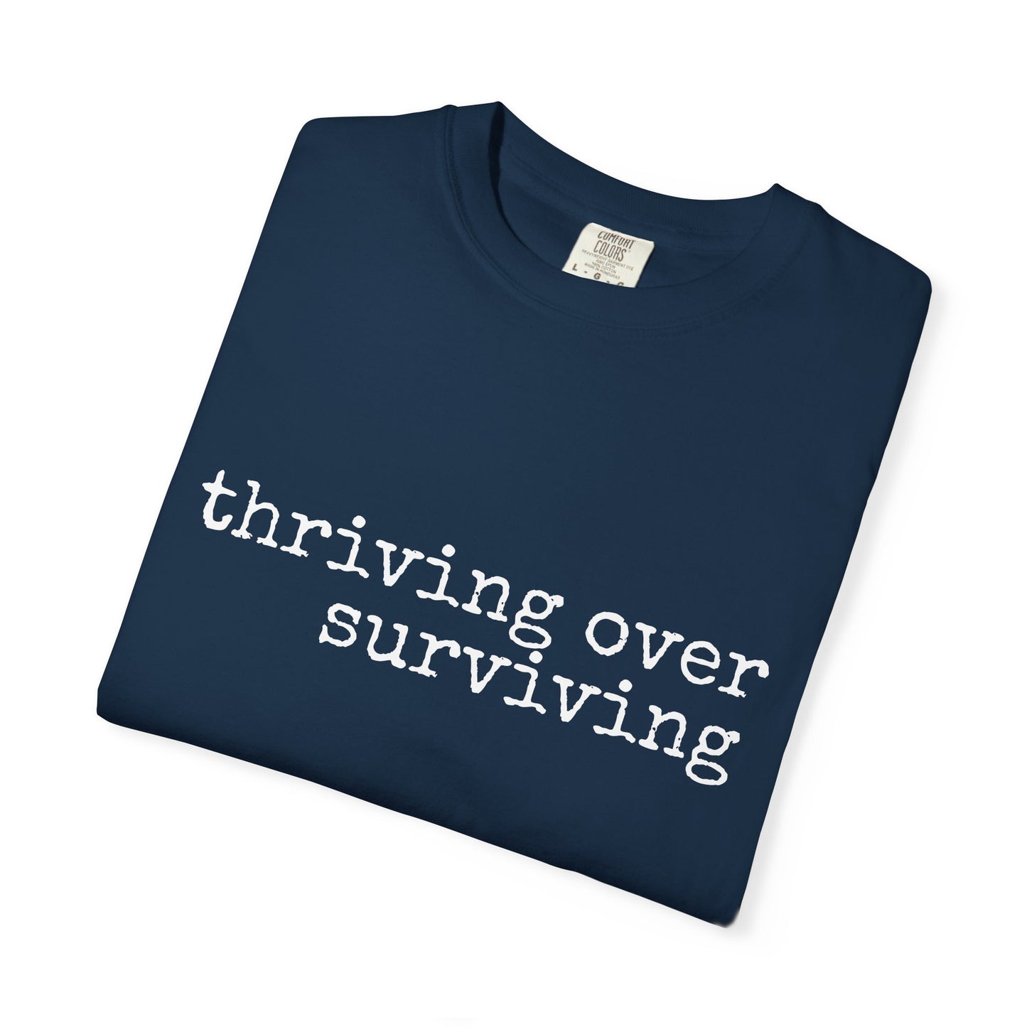 "Thriving Over Surviving" Tee