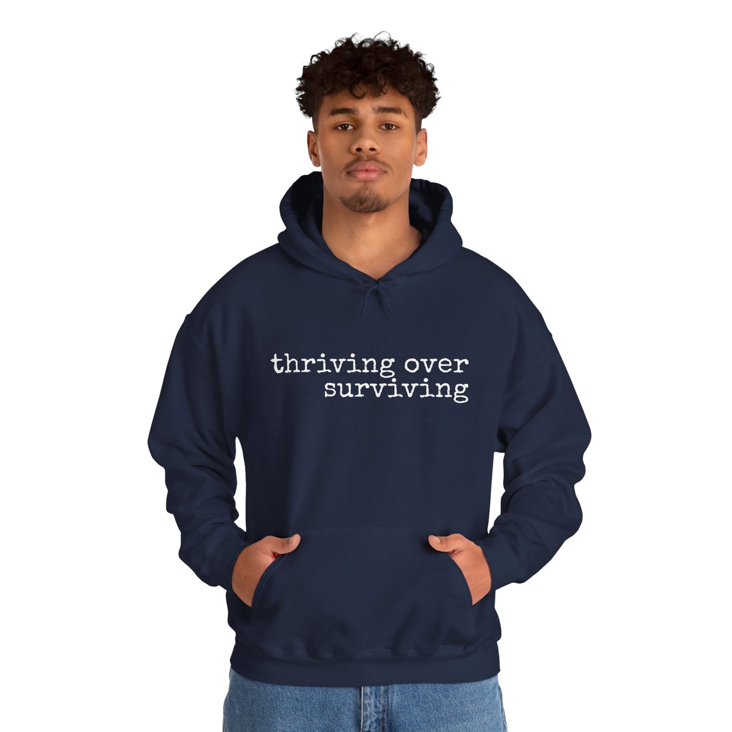 "Thriving Over Surviving" Hooded Sweatshirt