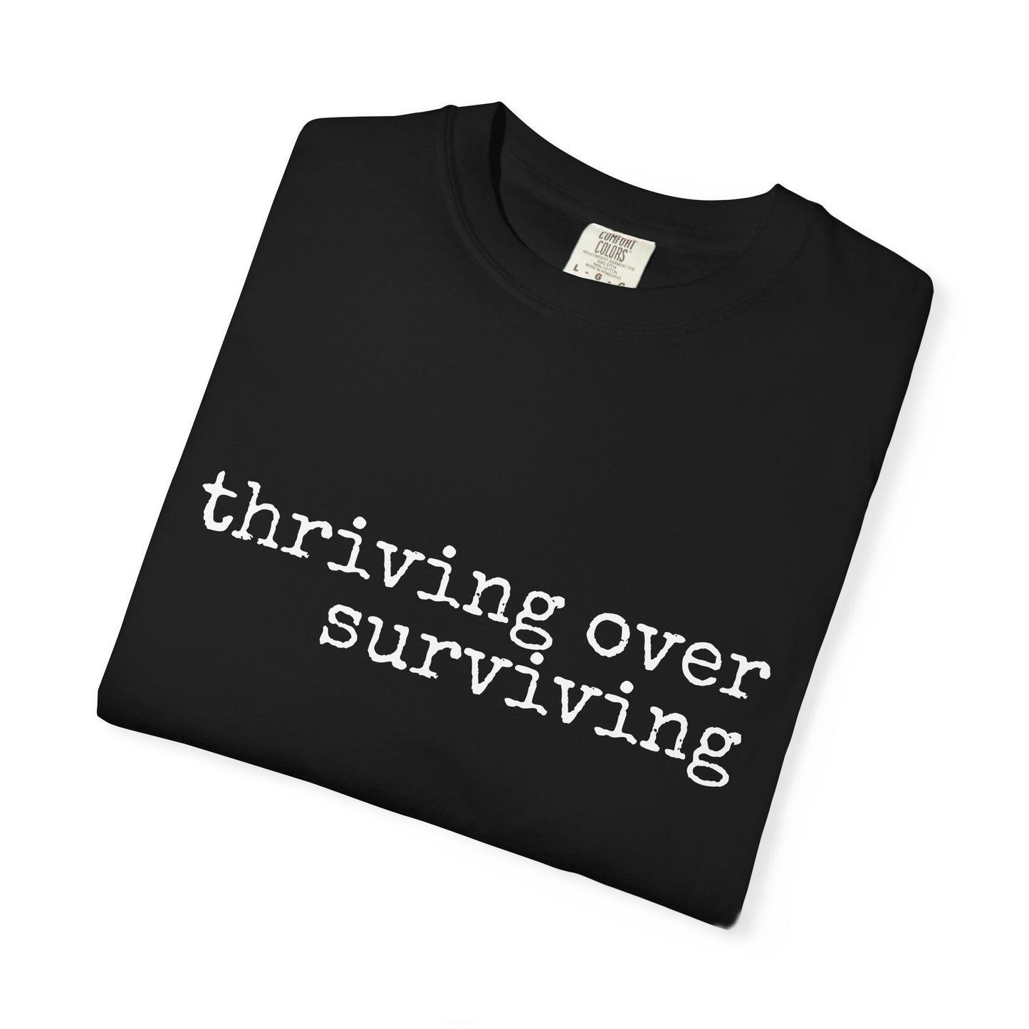 "Thriving Over Surviving" Tee