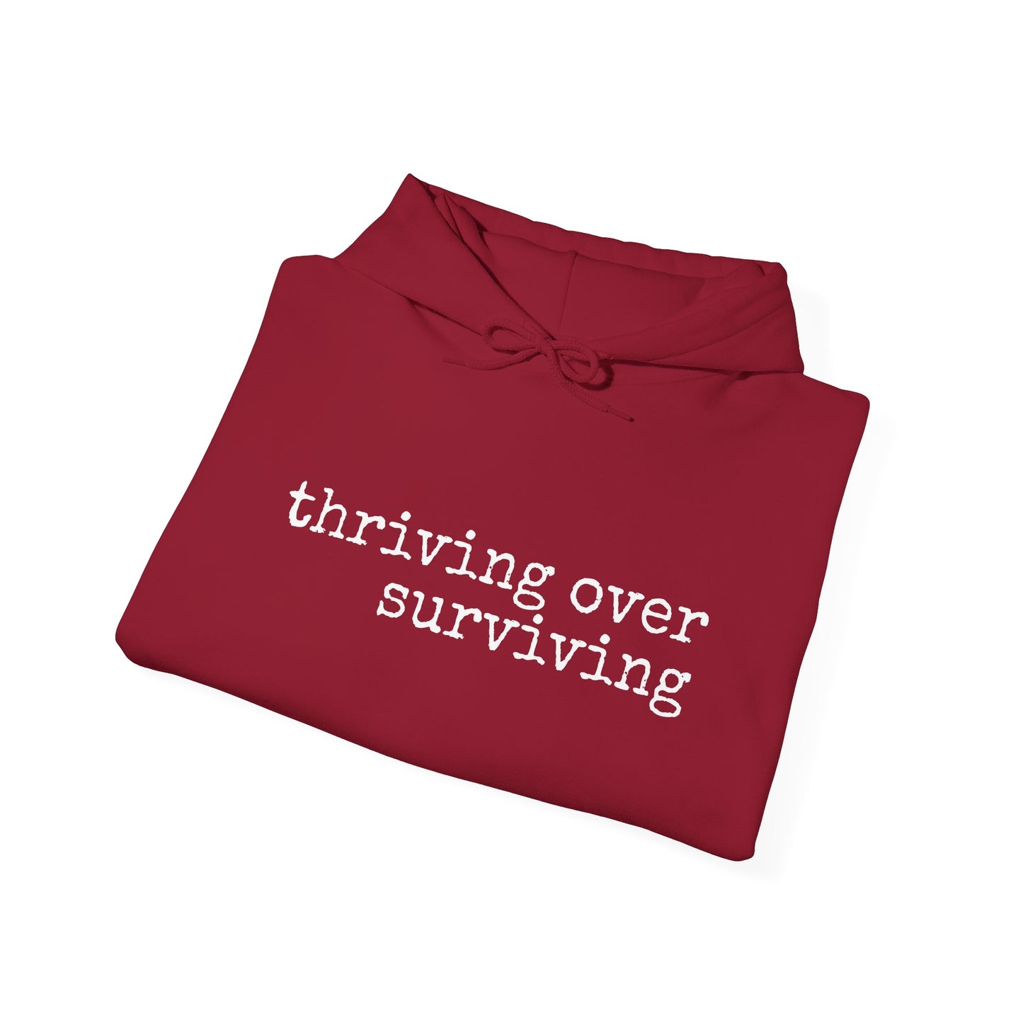 "Thriving Over Surviving" Hooded Sweatshirt