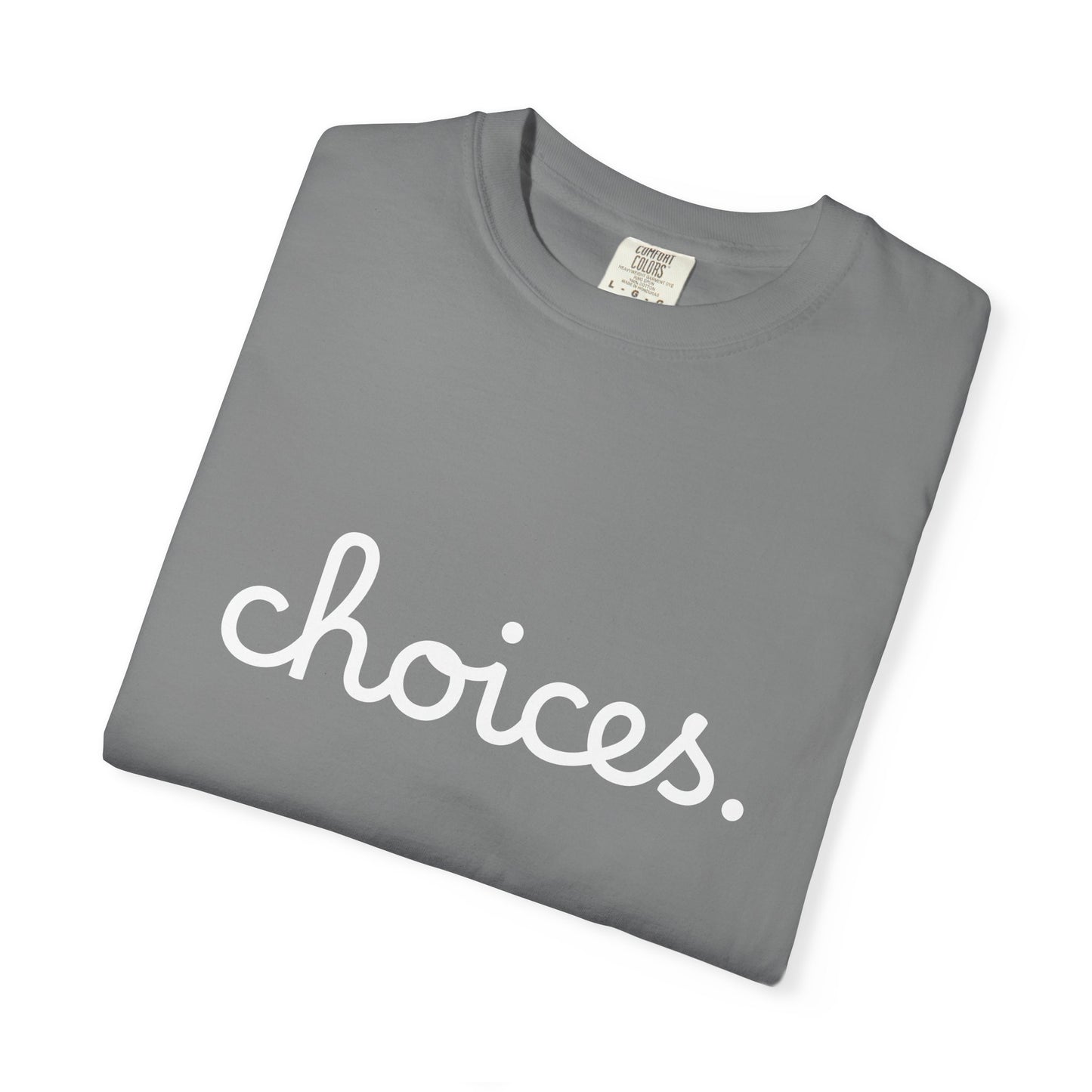 "Choices" Tee