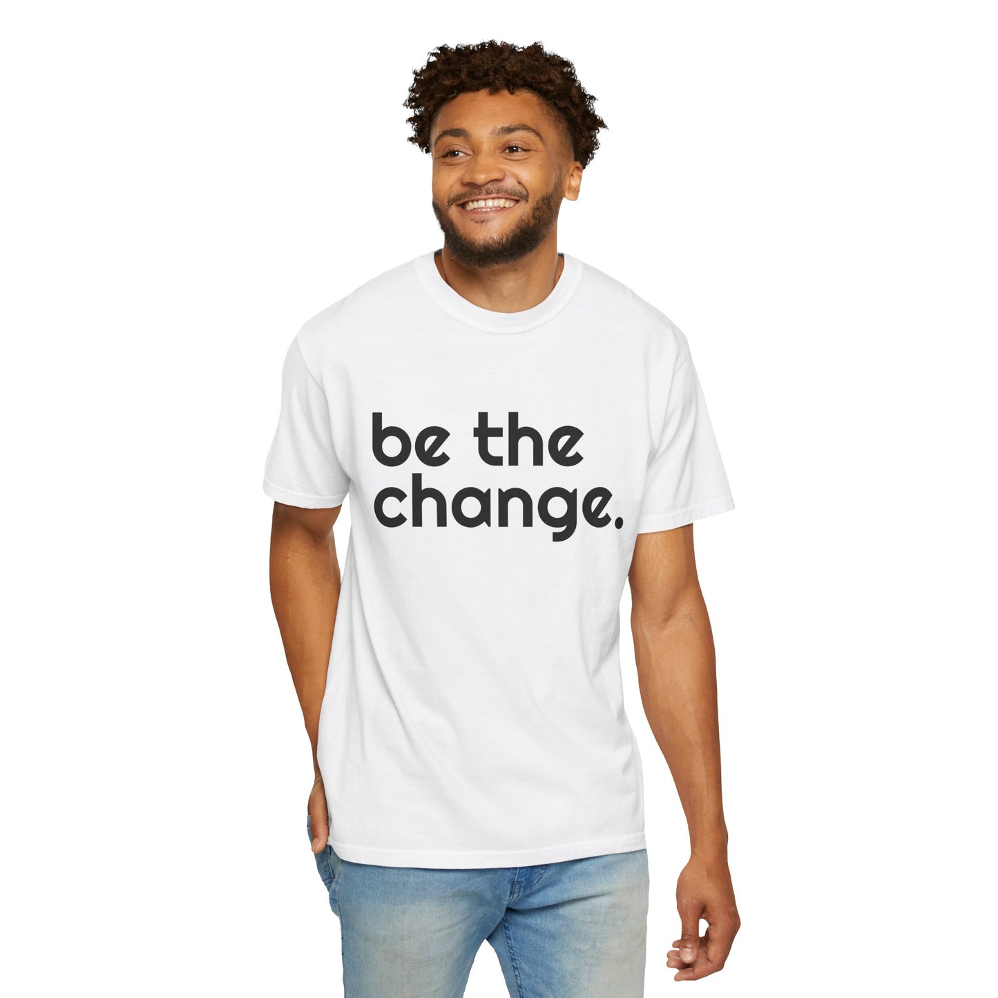 "Be the Change" Tee