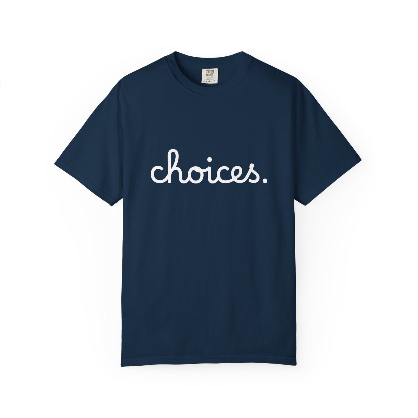 "Choices" Tee