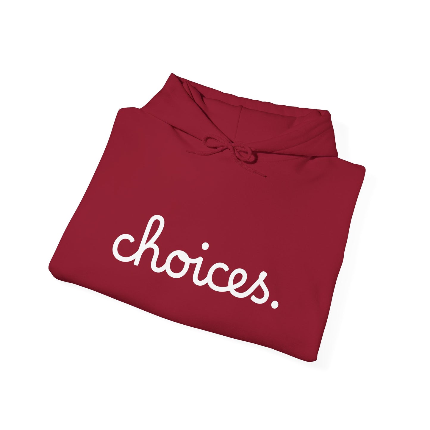 "Choices" Hooded Sweatshirt