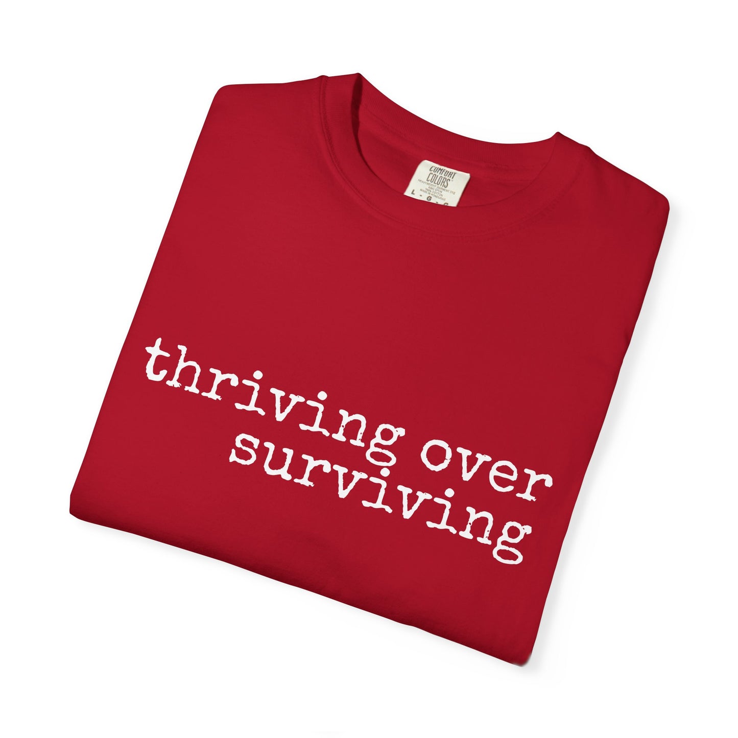 "Thriving Over Surviving" Tee