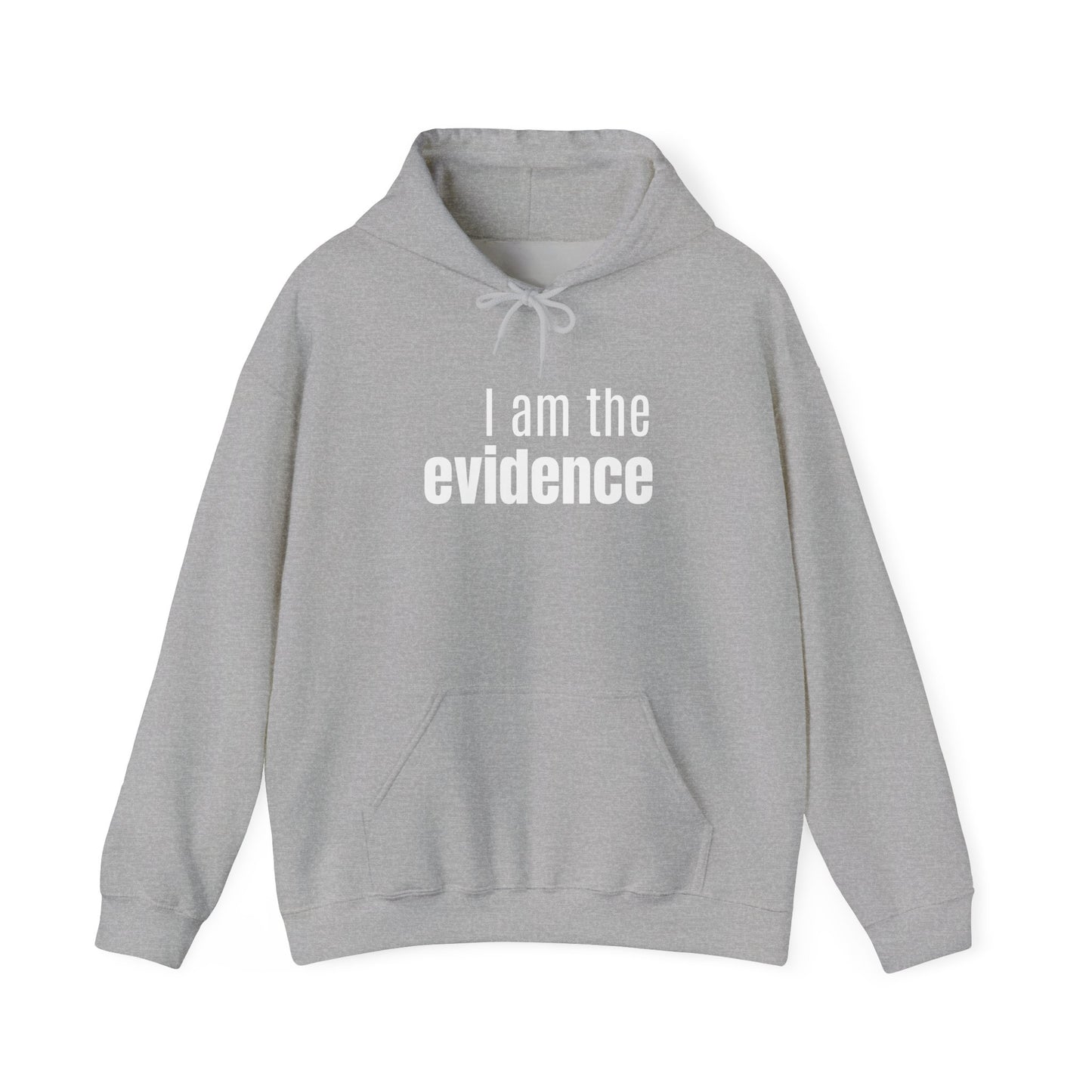 "I Am the Evidence" Hooded Sweatshirt