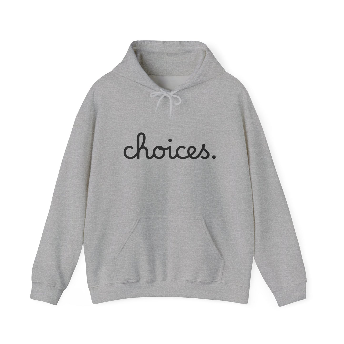 "Choices" Hooded Sweatshirt