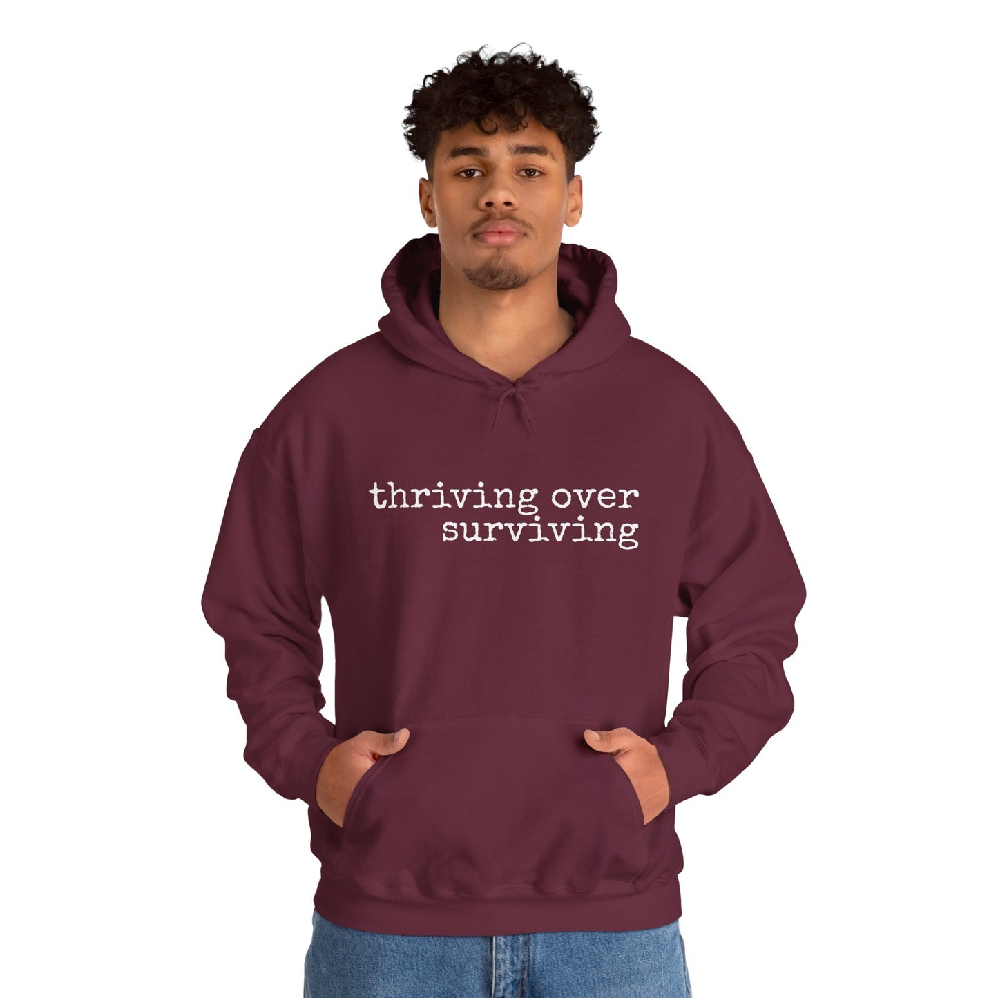 "Thriving Over Surviving" Hooded Sweatshirt