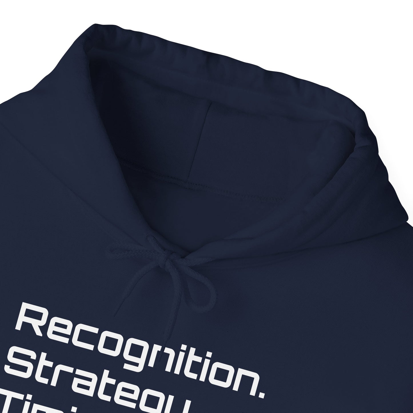 "Recognition. Strategy. Timing." Hooded Sweatshirt