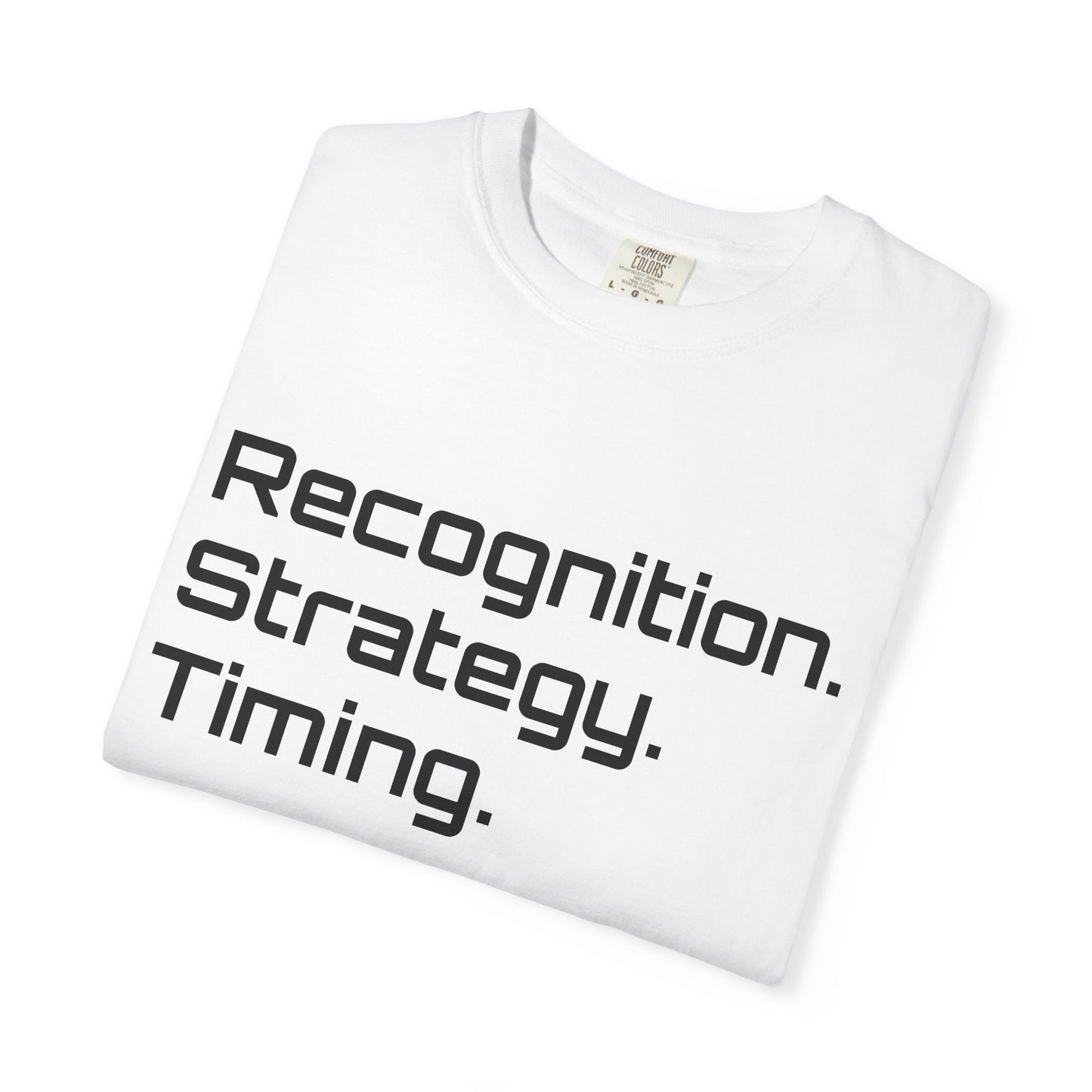 "Recognition. Strategy. Timing." Tee